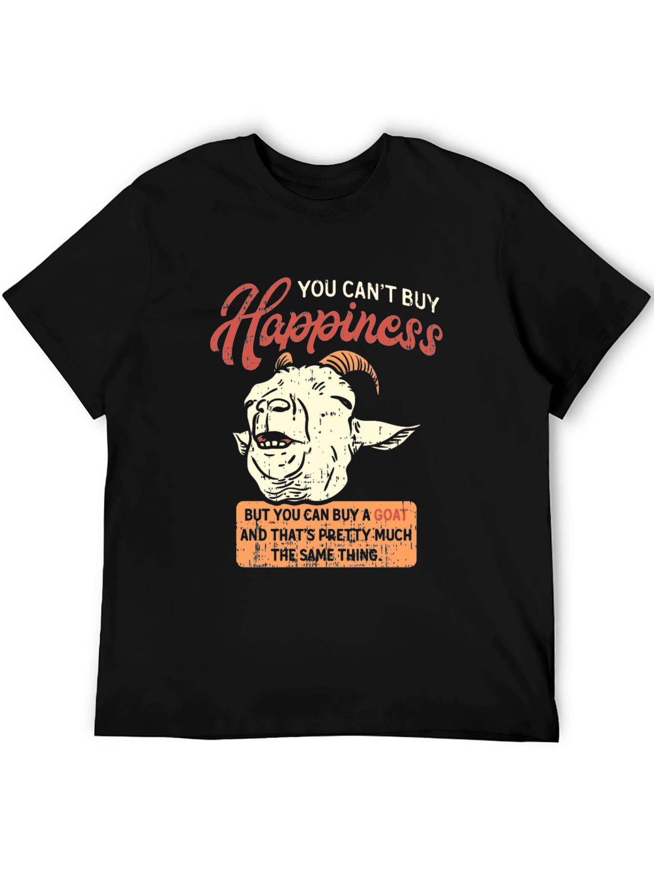 Goat Happiness Graphic Tee - Unique Humor T-Shirt