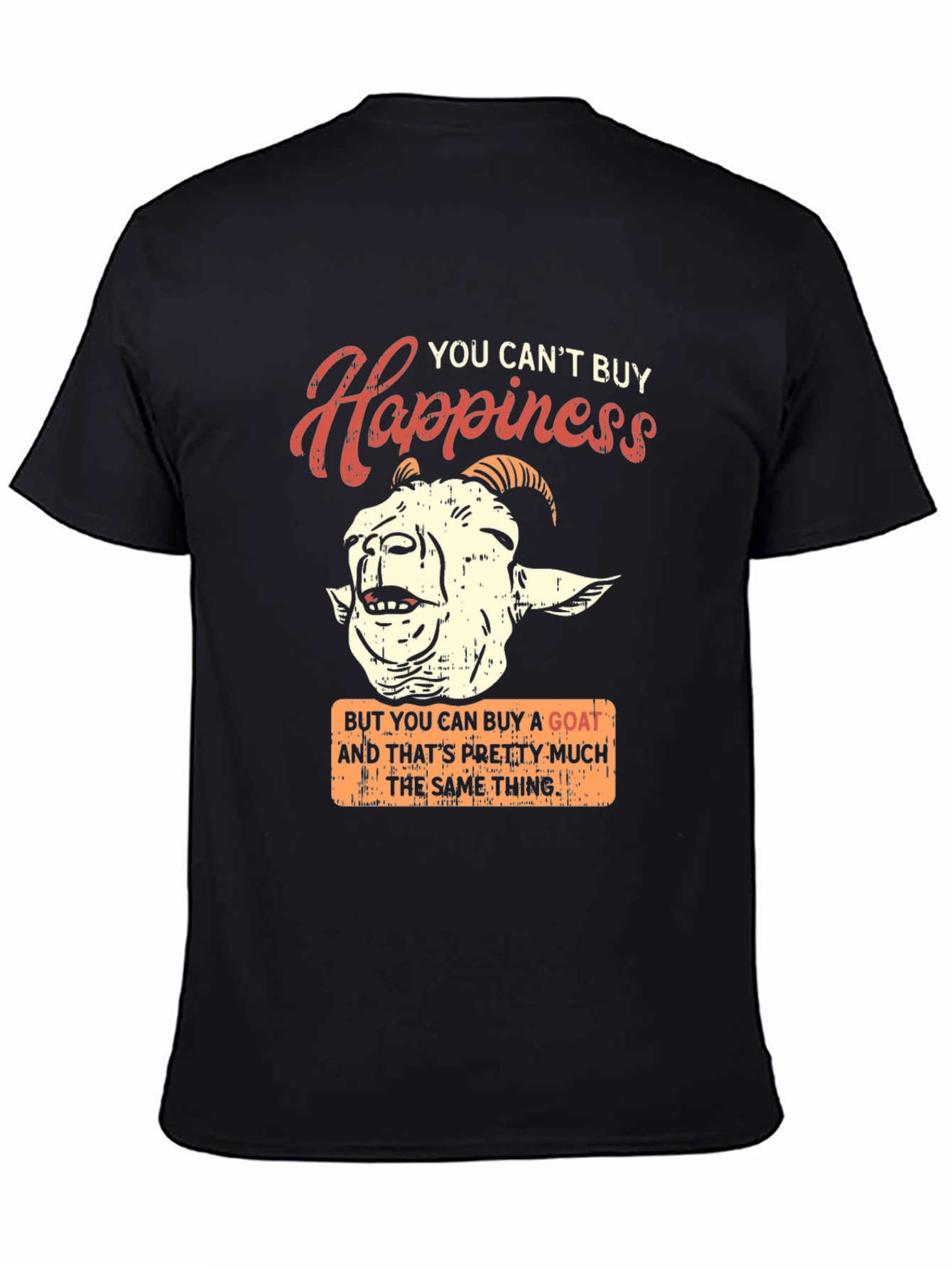 Goat Happiness Graphic Tee - Unique Humor T-Shirt