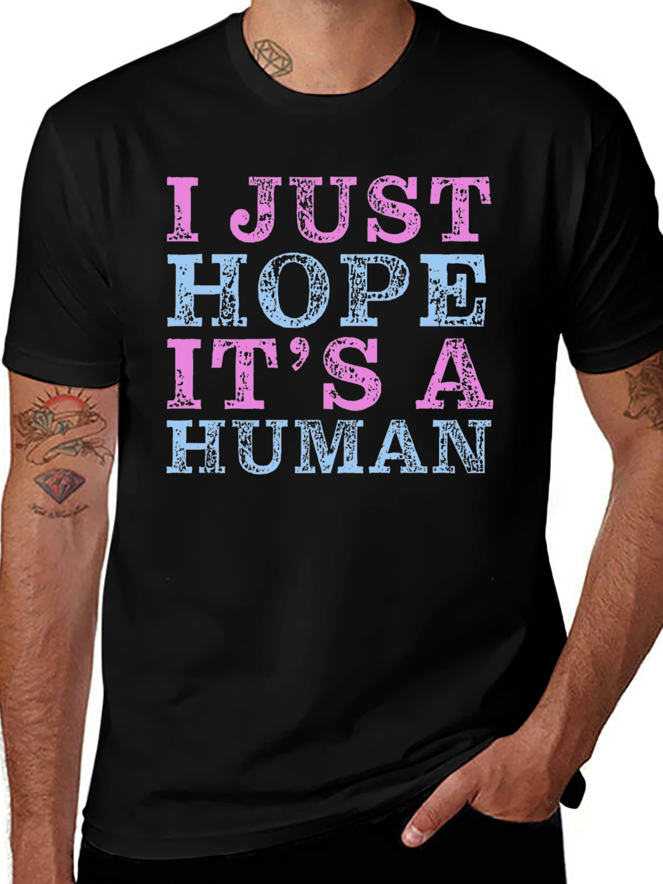 I Just Hope Its a Human T-Shirt