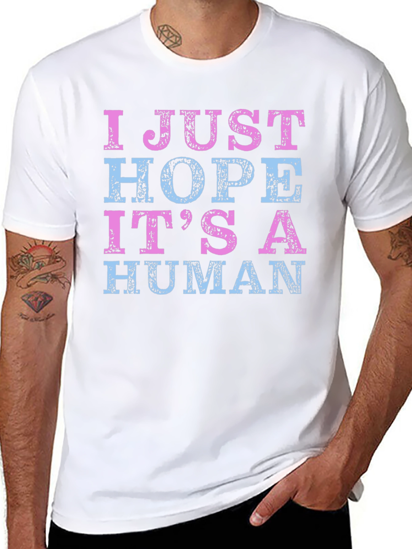 I Just Hope Its a Human T-Shirt