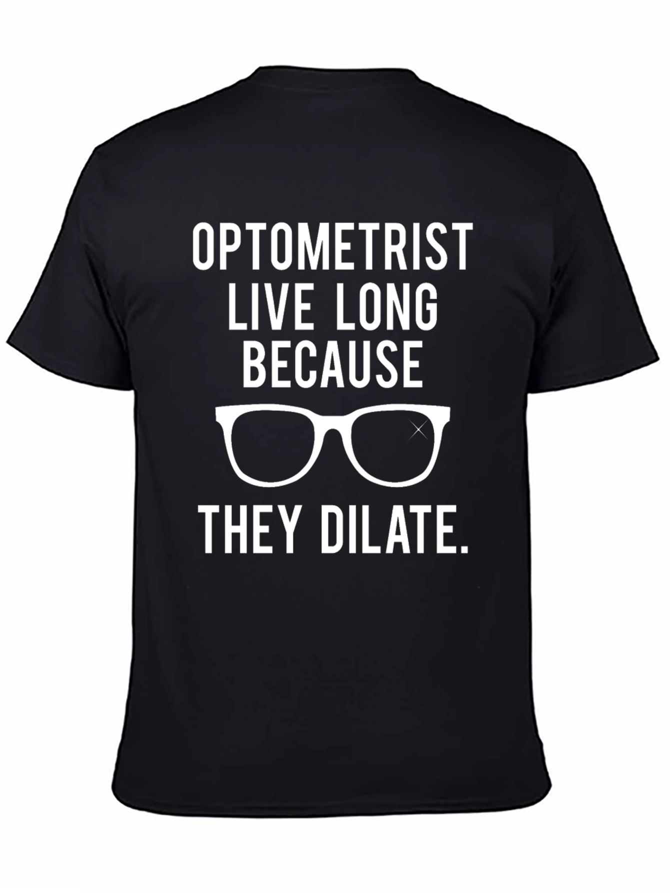 Optometrist Live Long T-Shirt