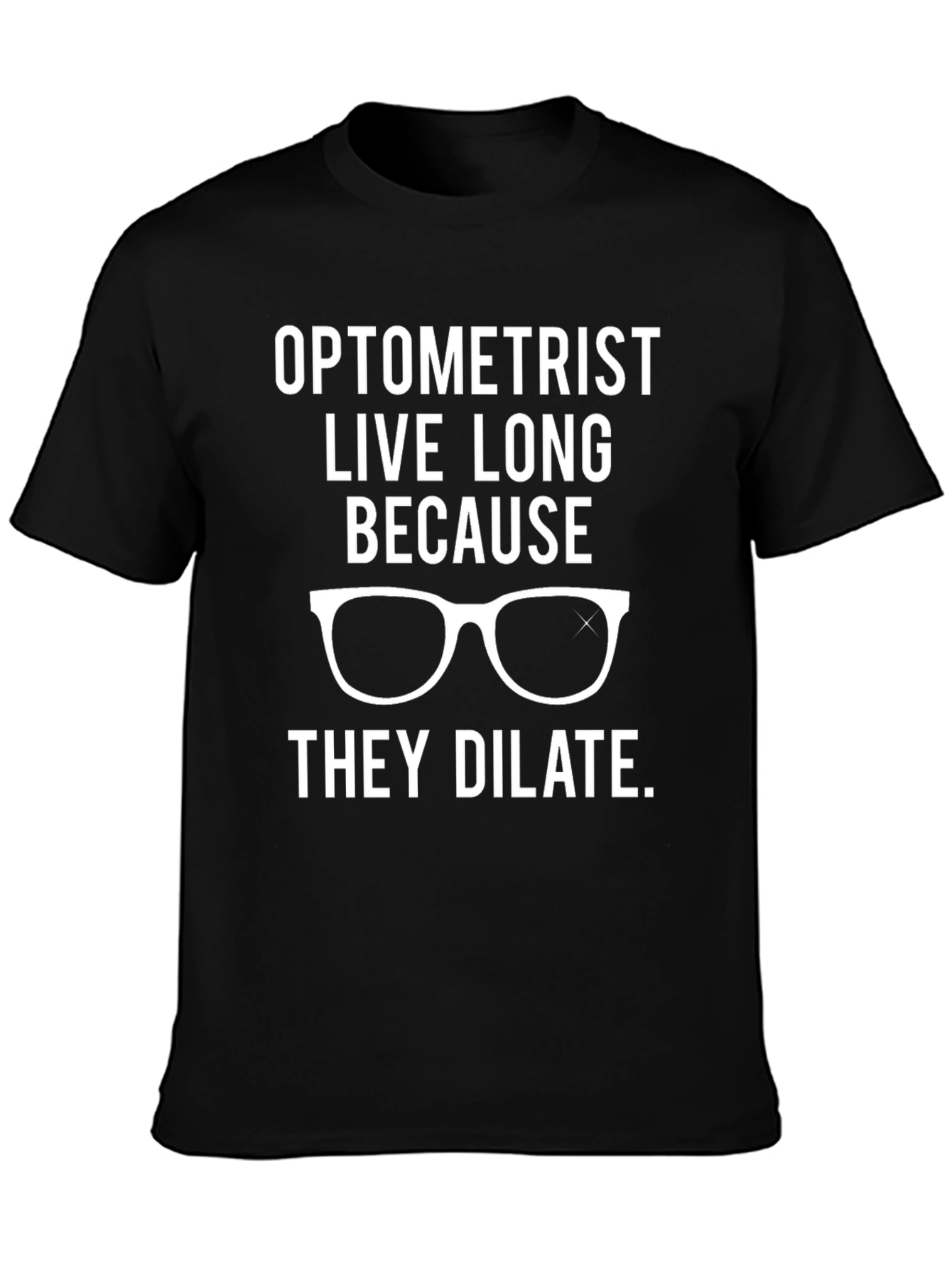 Optometrist Live Long T-Shirt