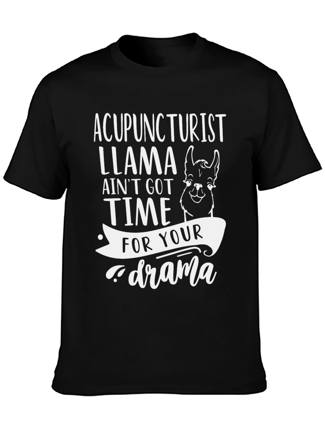 Acupuncturist Llama T-Shirt Funny Drama Humor Tee