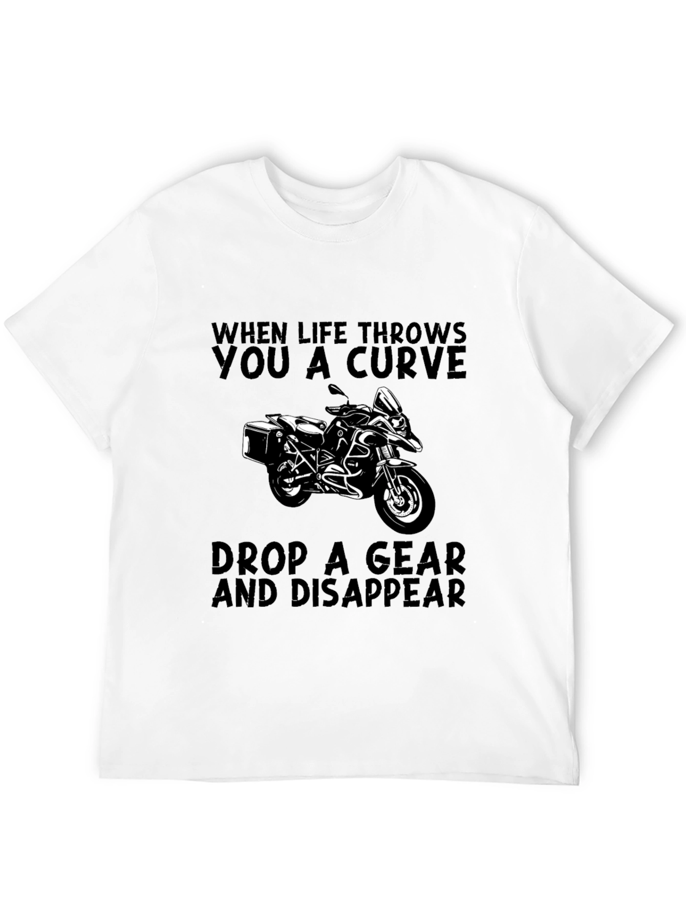 Motorcycle T-Shirt: Drop a Gear & Disappear
