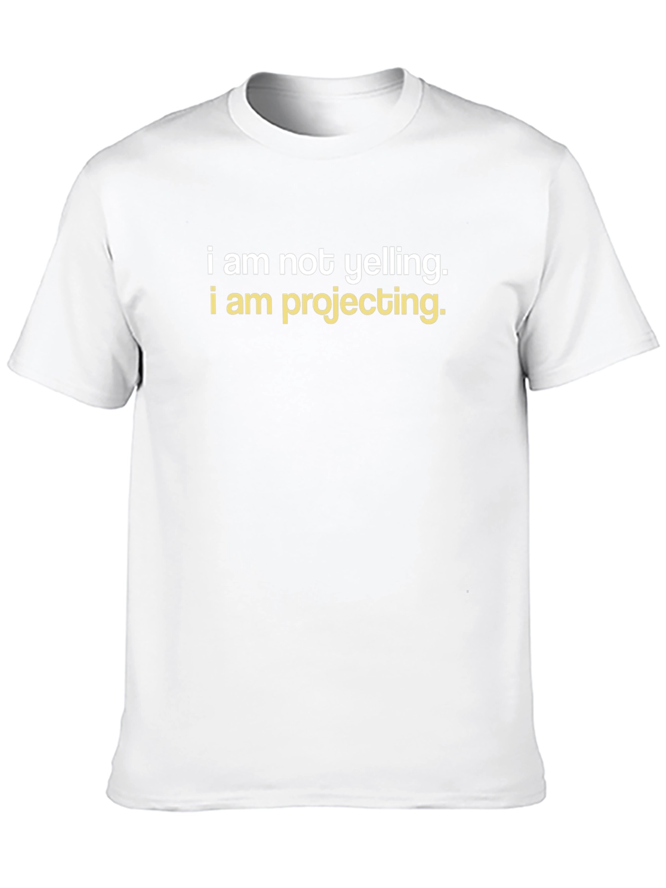 I am Not Yelling T-Shirt - Funny Graphic Tee