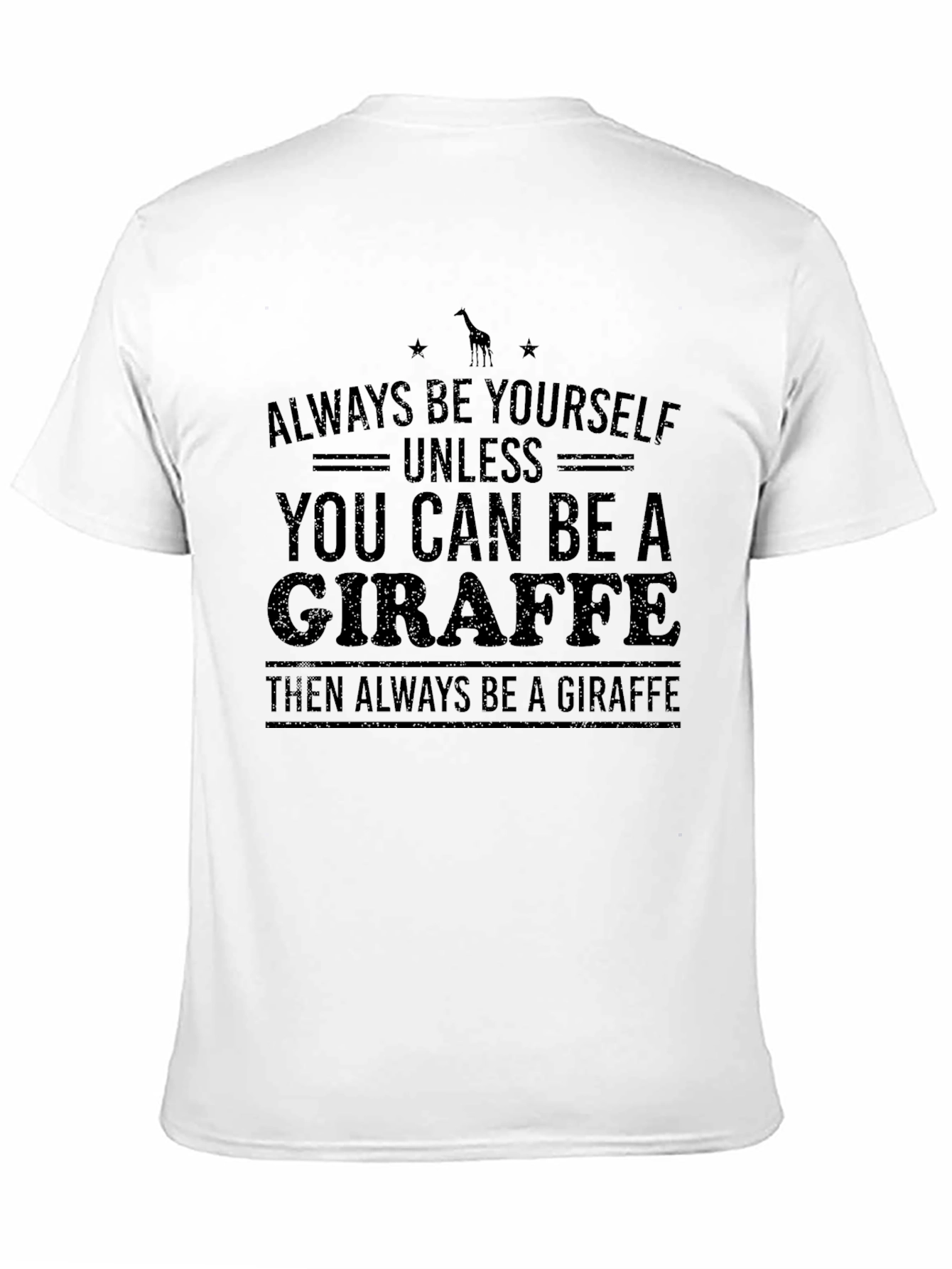 Funny Giraffe T-Shirt - Always Be Yourself