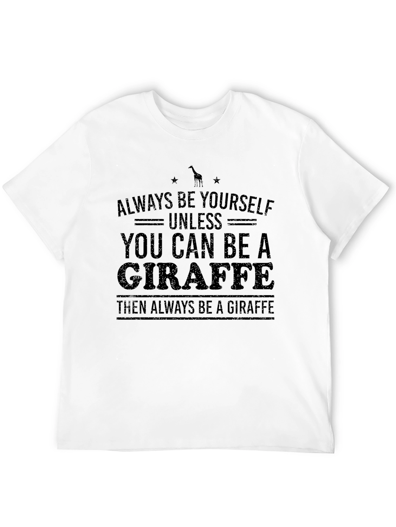 Funny Giraffe T-Shirt - Always Be Yourself