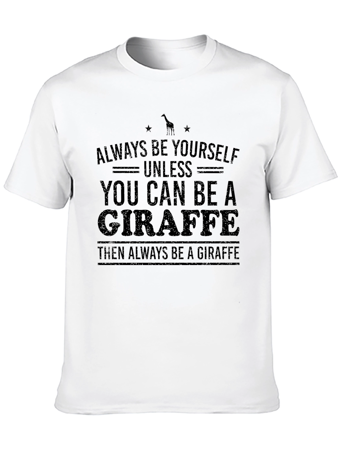 Funny Giraffe T-Shirt - Always Be Yourself