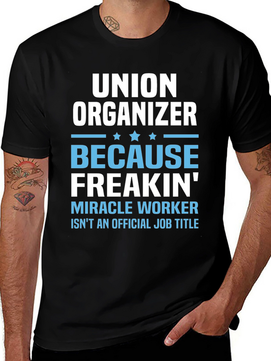 Union Organizer T-Shirt - Miracle Worker Funny Tee
