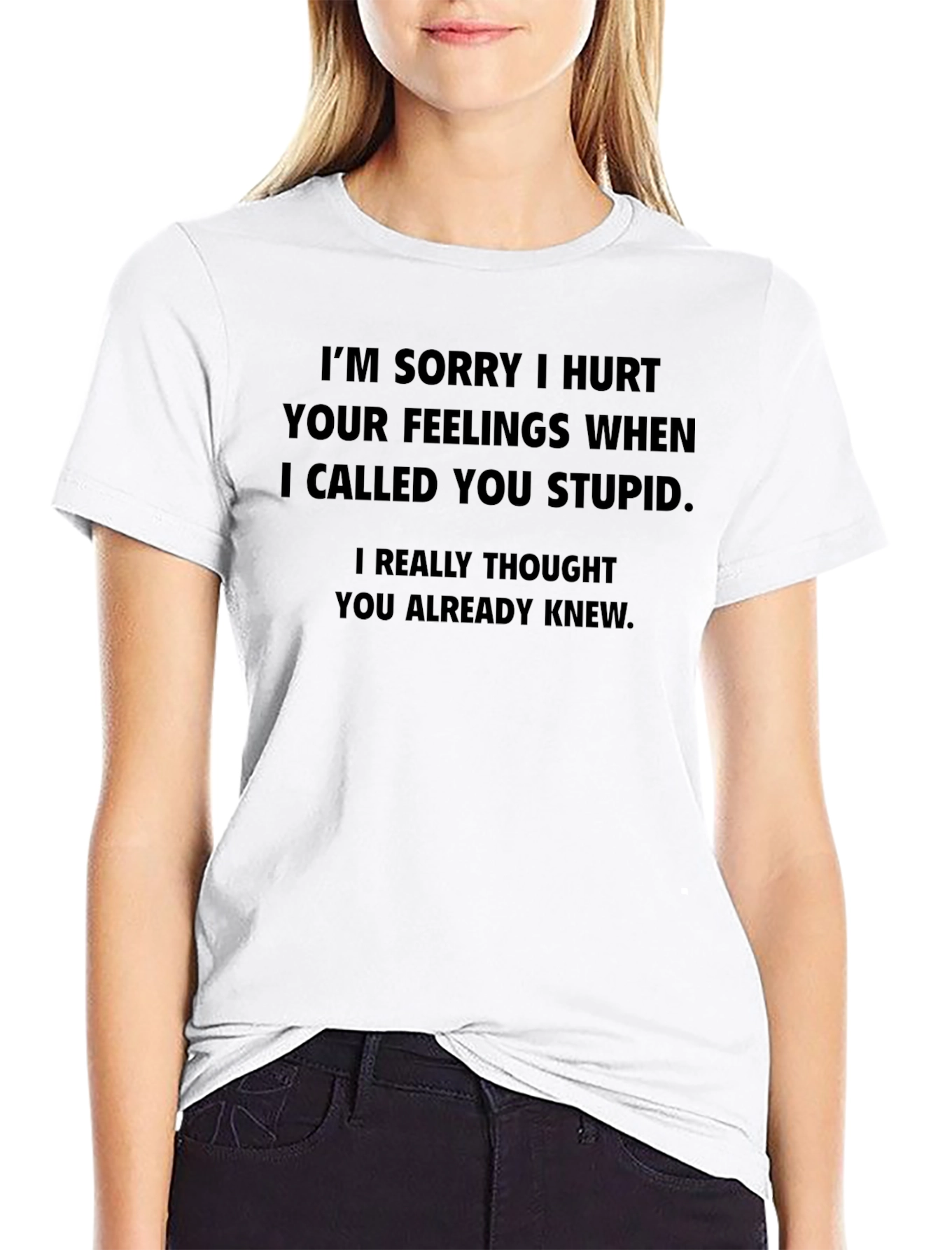 Sarcastic Apology T-Shirt - I Called You Stupid