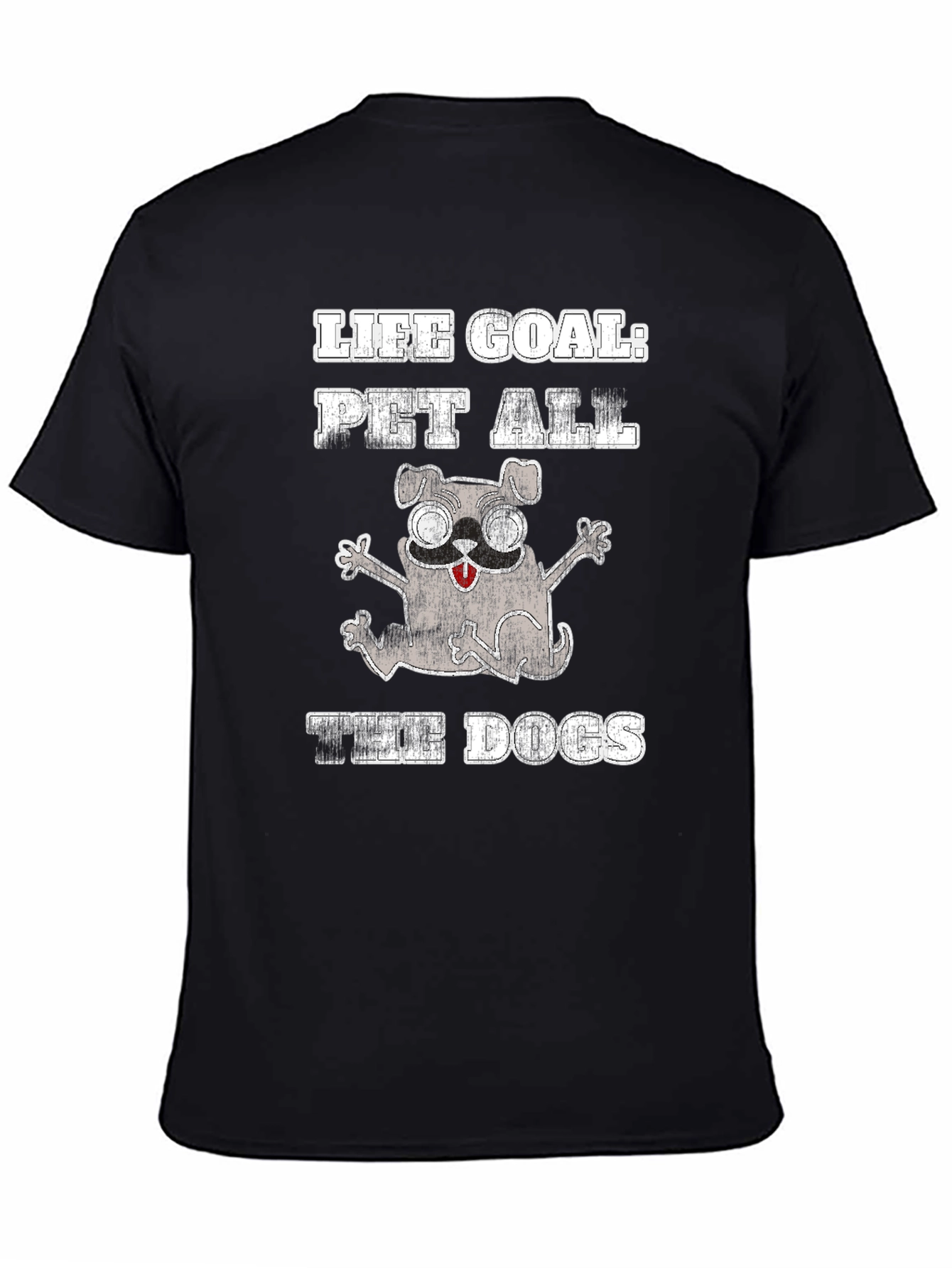Life Goal: Pet All The Dogs Graphic T-Shirt