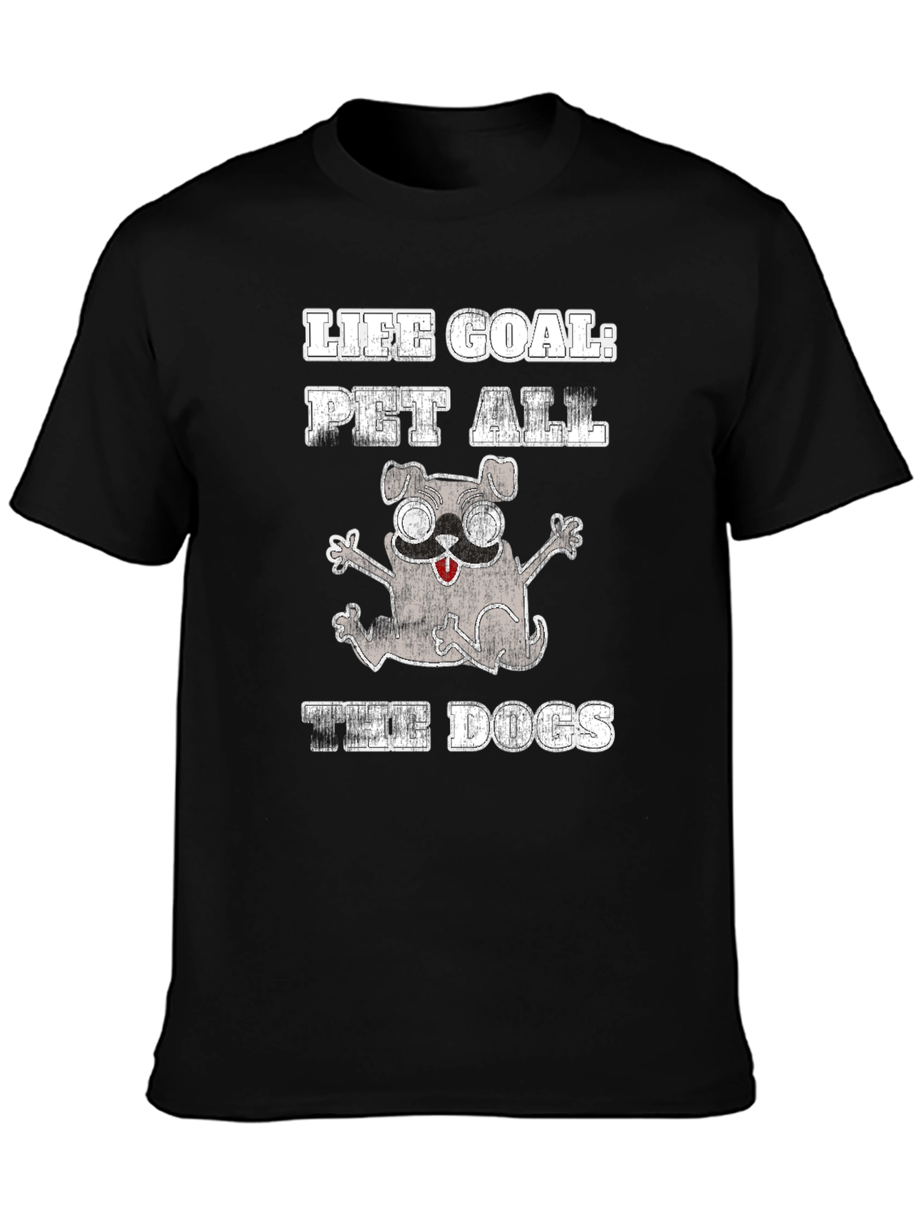 Life Goal: Pet All The Dogs Graphic T-Shirt
