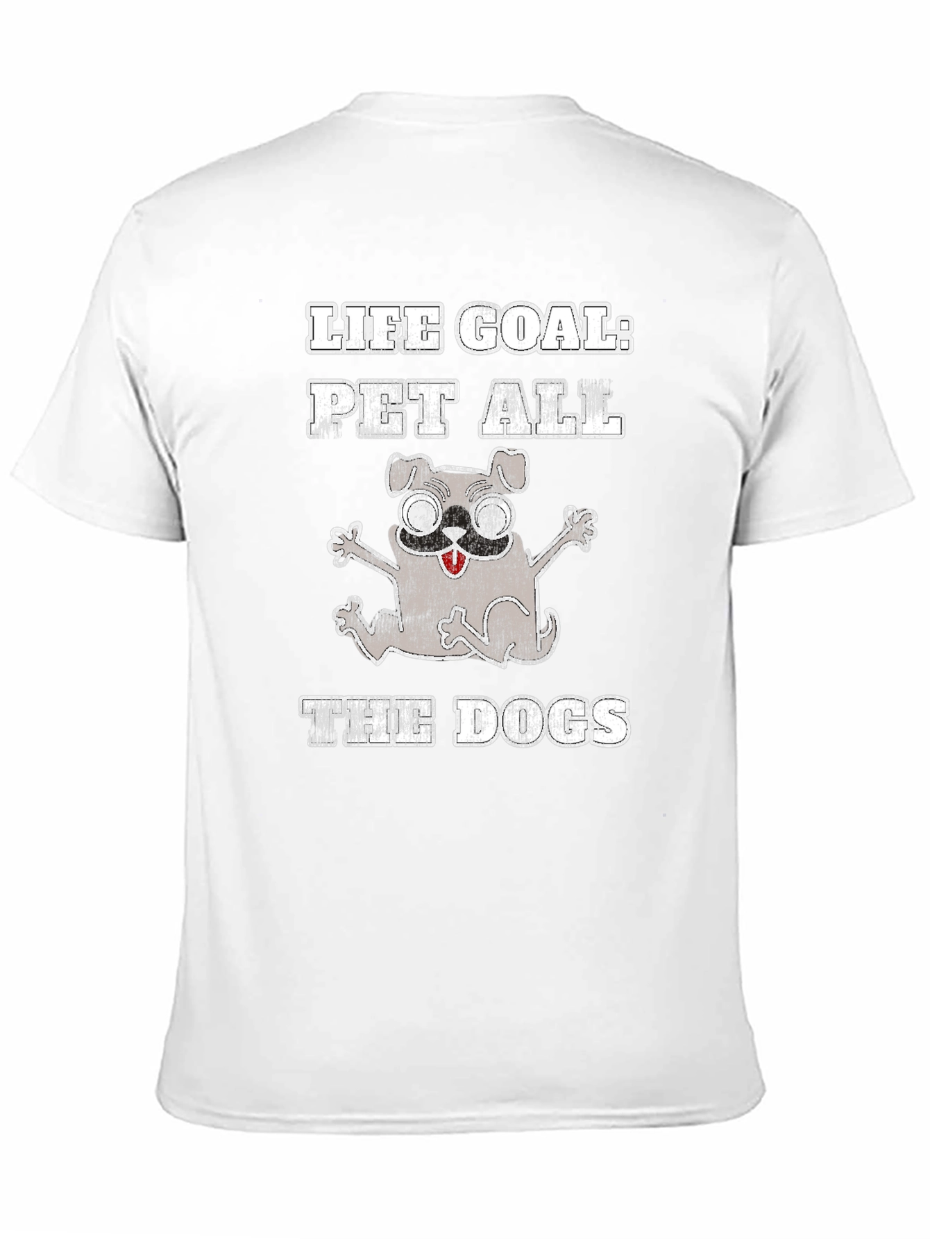 Life Goal: Pet All The Dogs Graphic T-Shirt