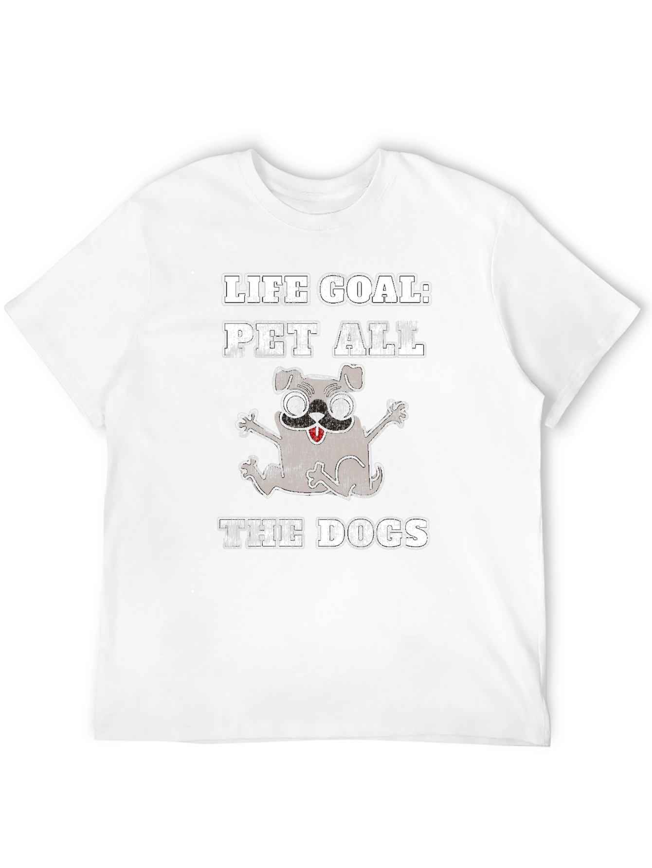 Life Goal: Pet All The Dogs Graphic T-Shirt
