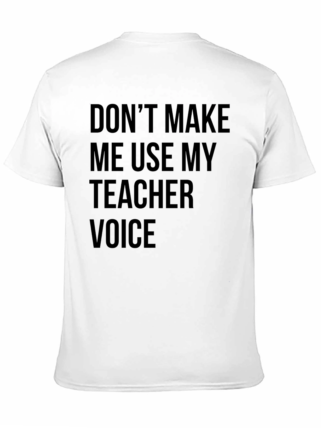 Teacher Voice T-Shirt - Funny Teaching Gift