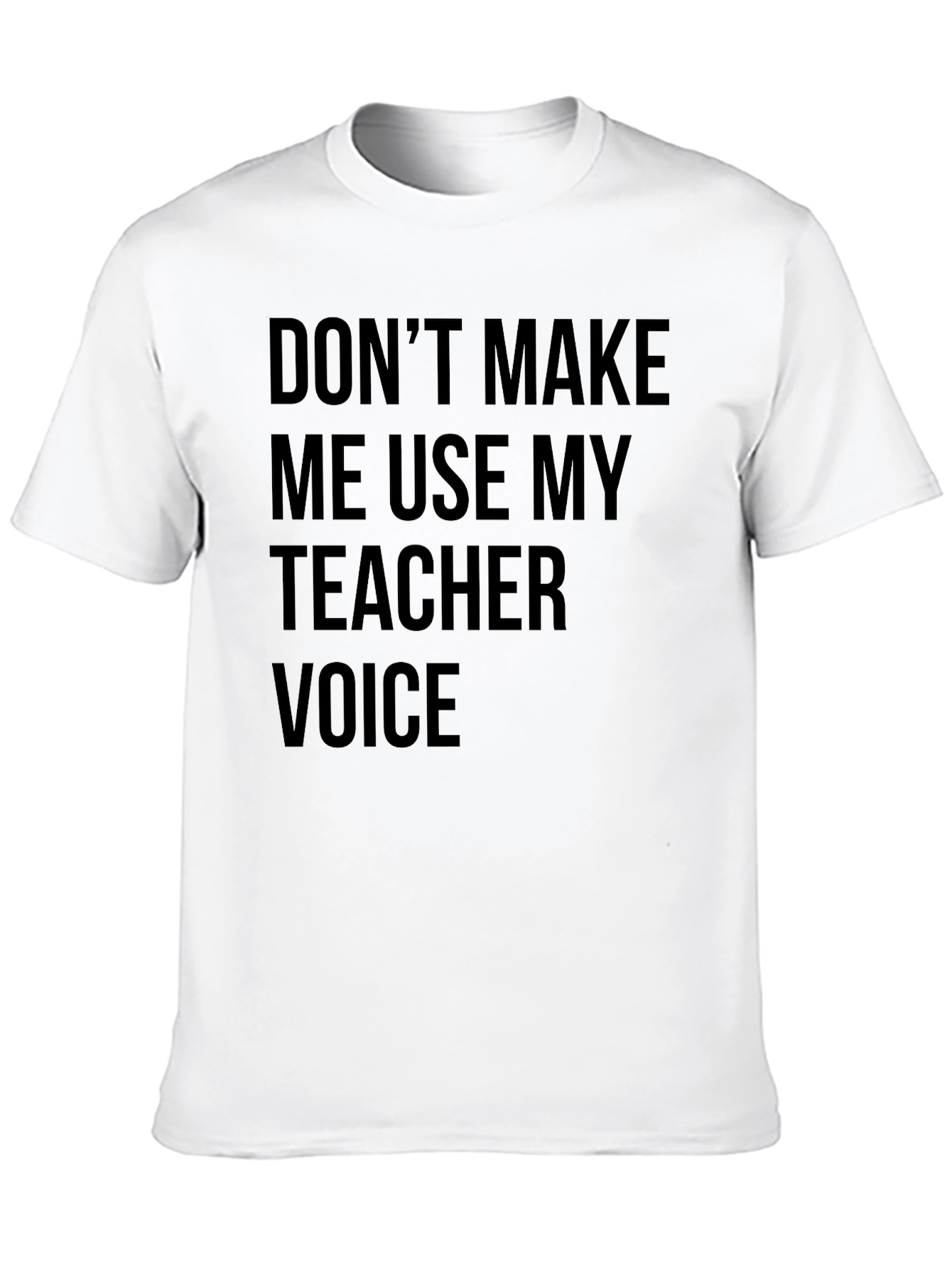 Teacher Voice T-Shirt - Funny Teaching Gift