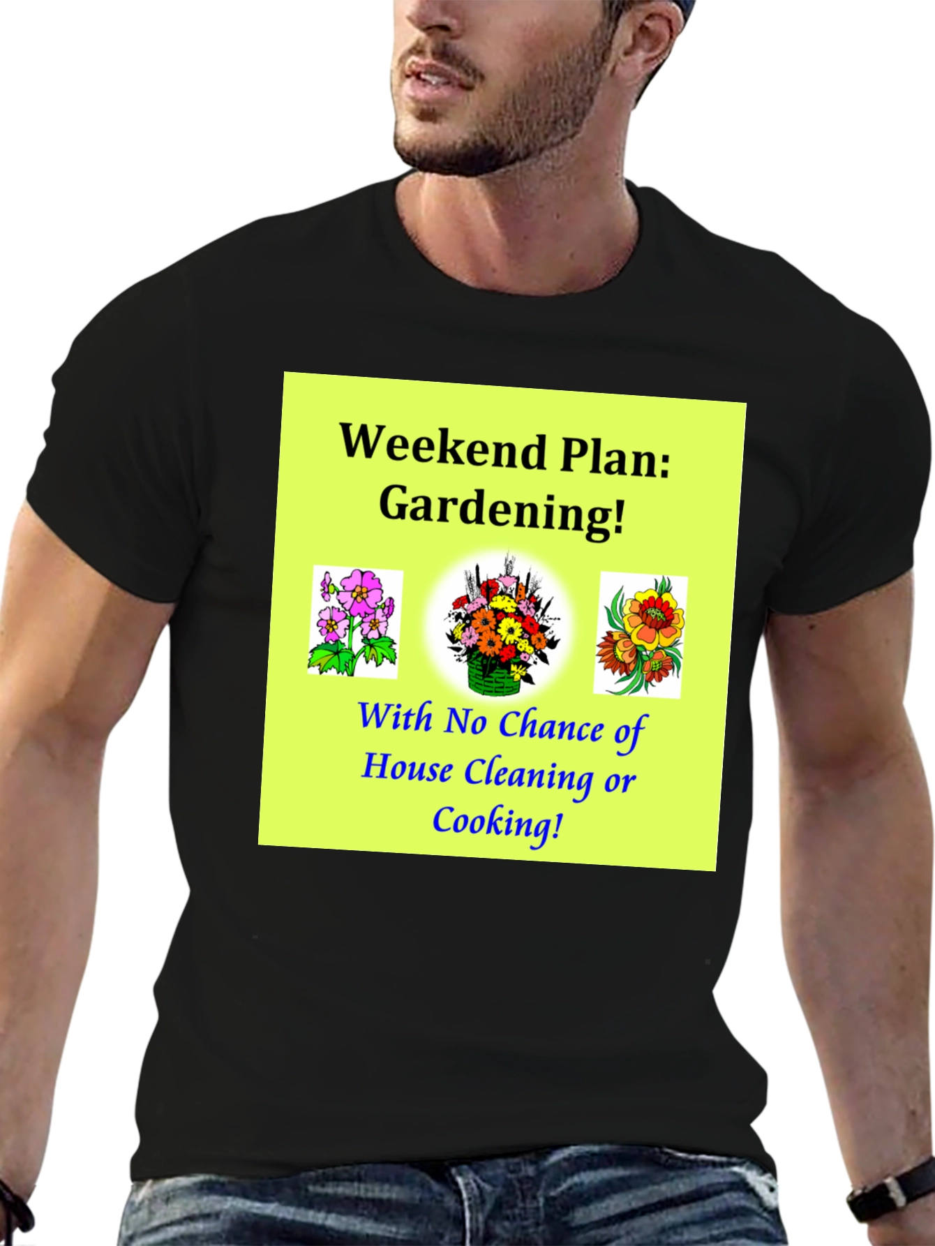 Gardening Weekend Plan Graphic T-Shirt