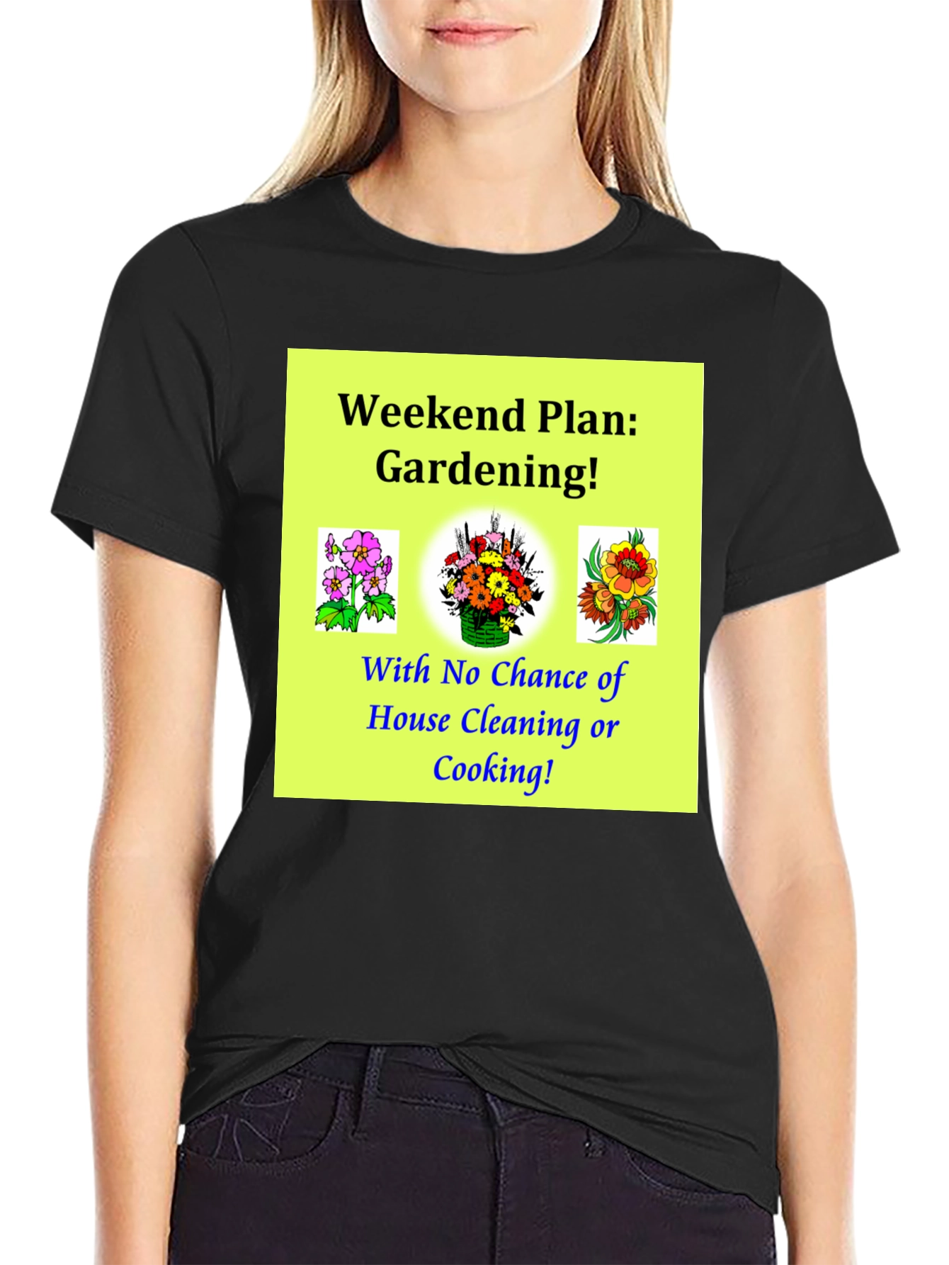 Gardening Weekend Plan Graphic T-Shirt