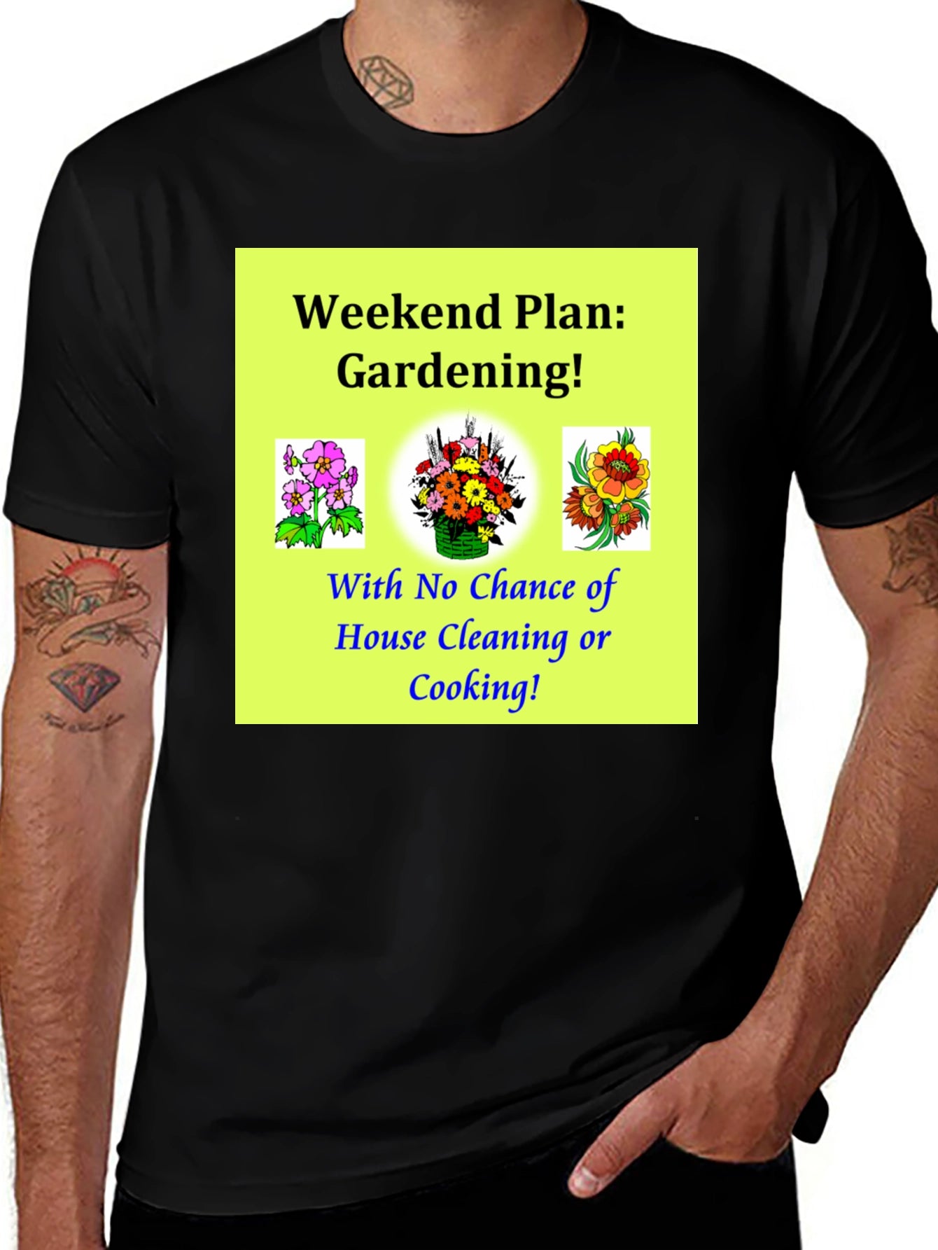 Gardening Weekend Plan Graphic T-Shirt