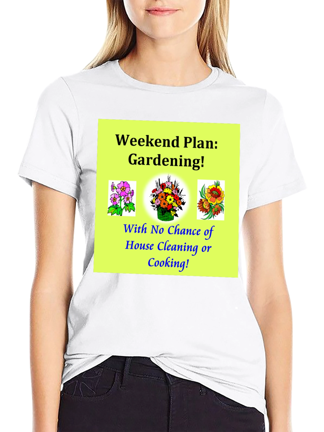Gardening Weekend Plan Graphic T-Shirt