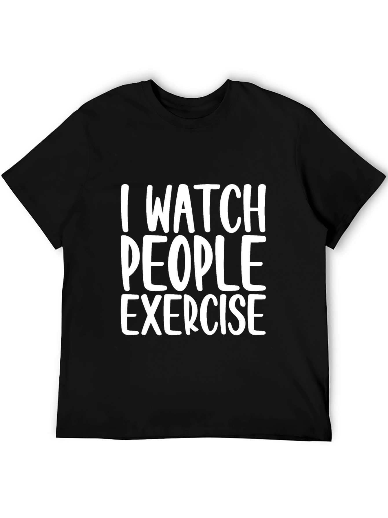 I Watch People Exercise Funny Tee