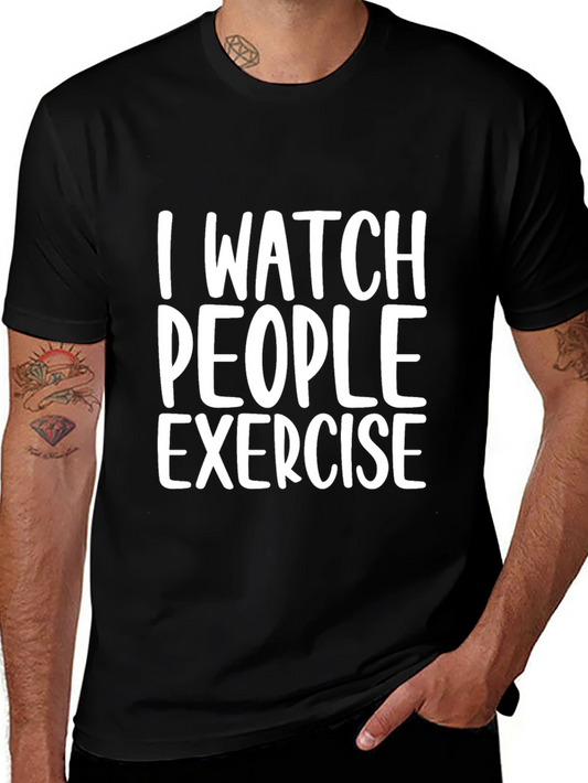 I Watch People Exercise Funny Tee