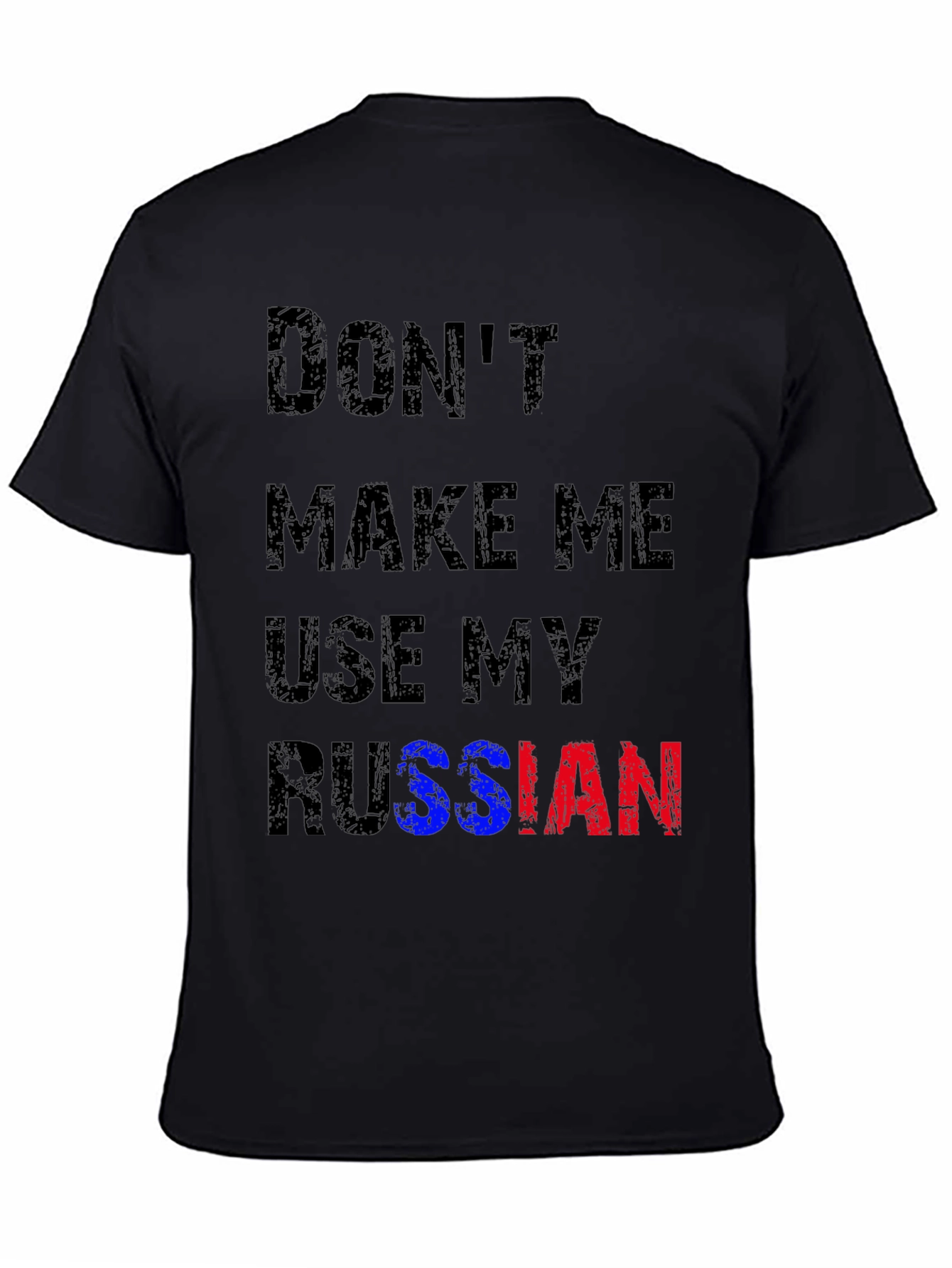Dont Make Me Use My Russian T-Shirt