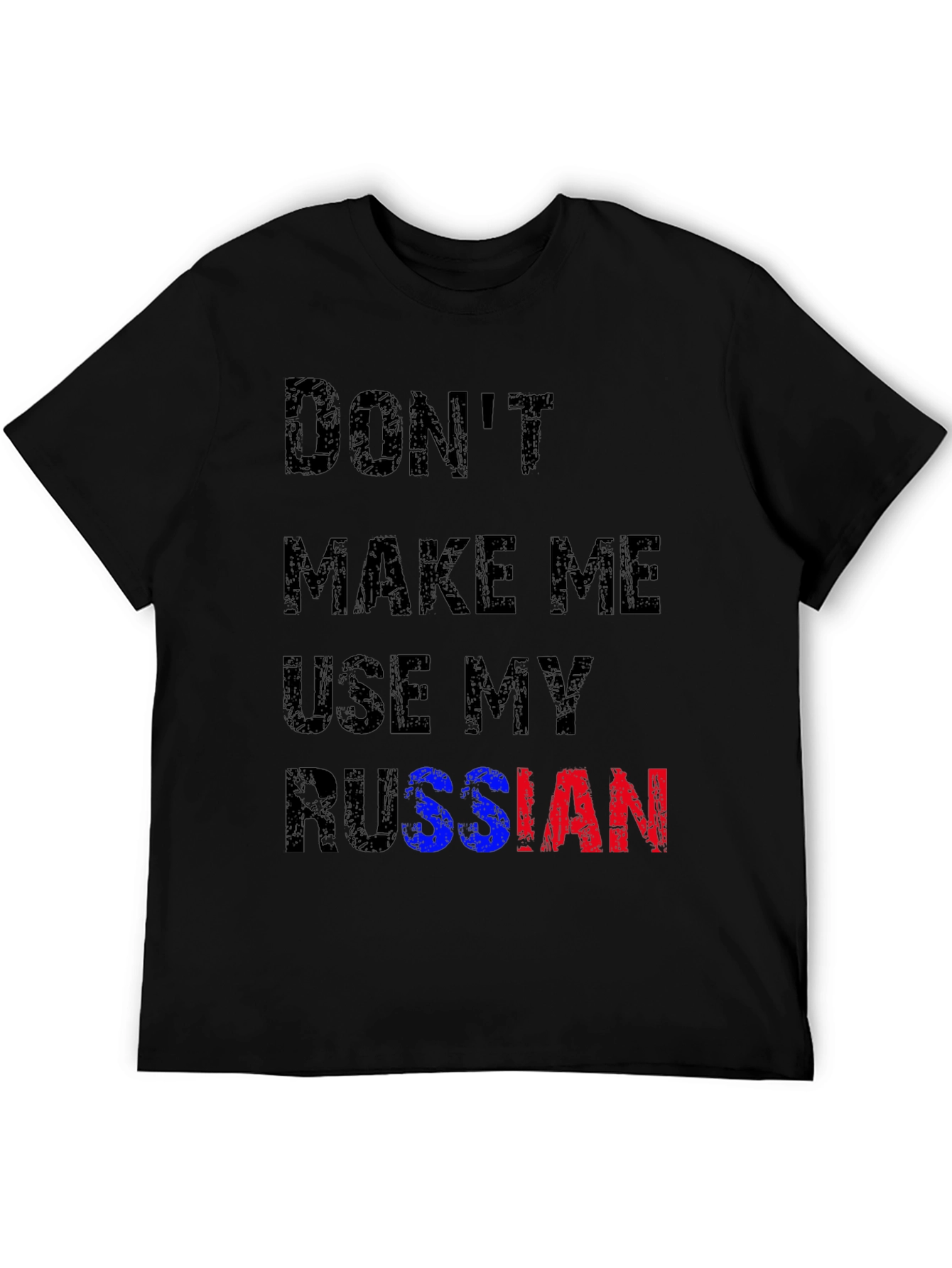 Dont Make Me Use My Russian T-Shirt