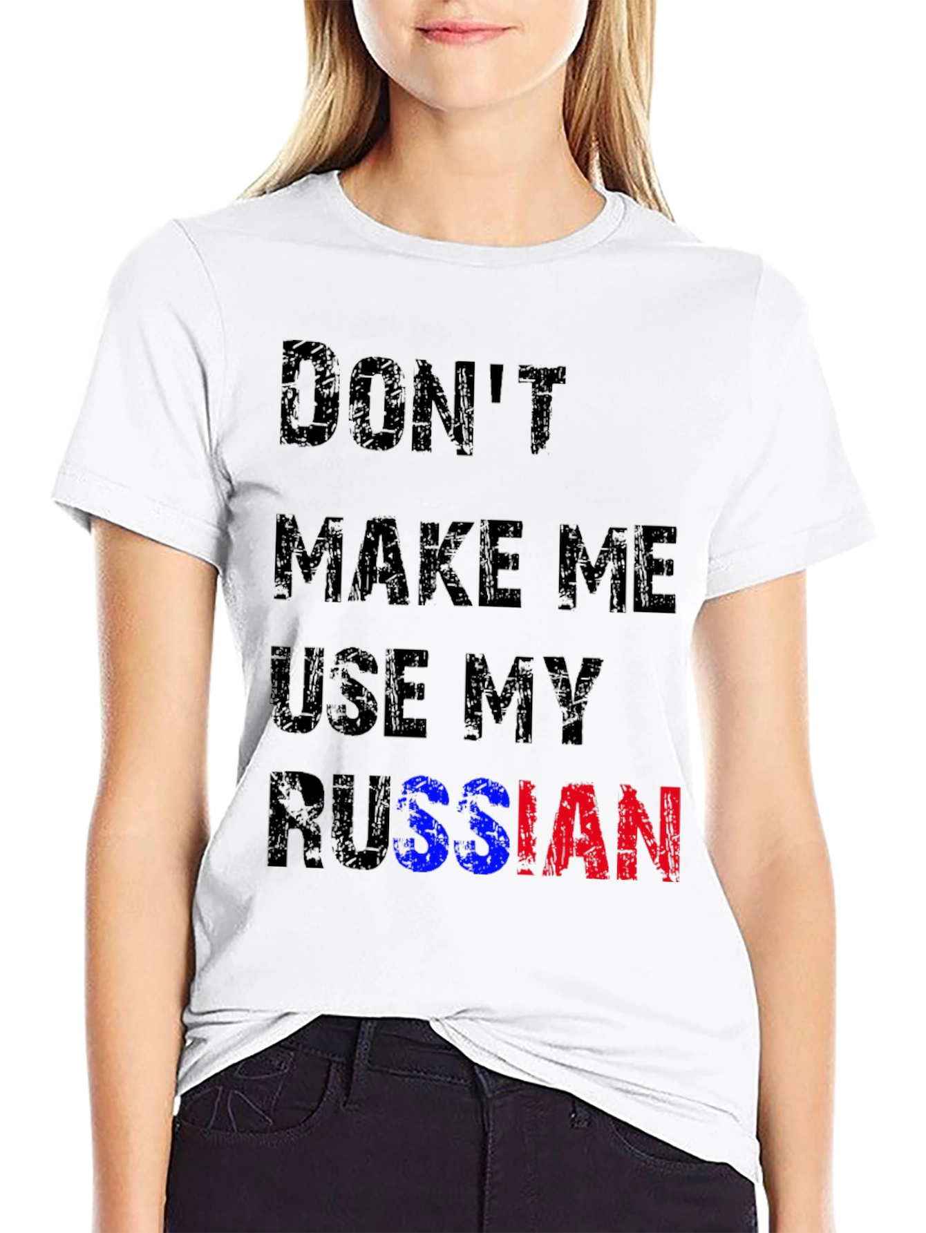 Dont Make Me Use My Russian T-Shirt