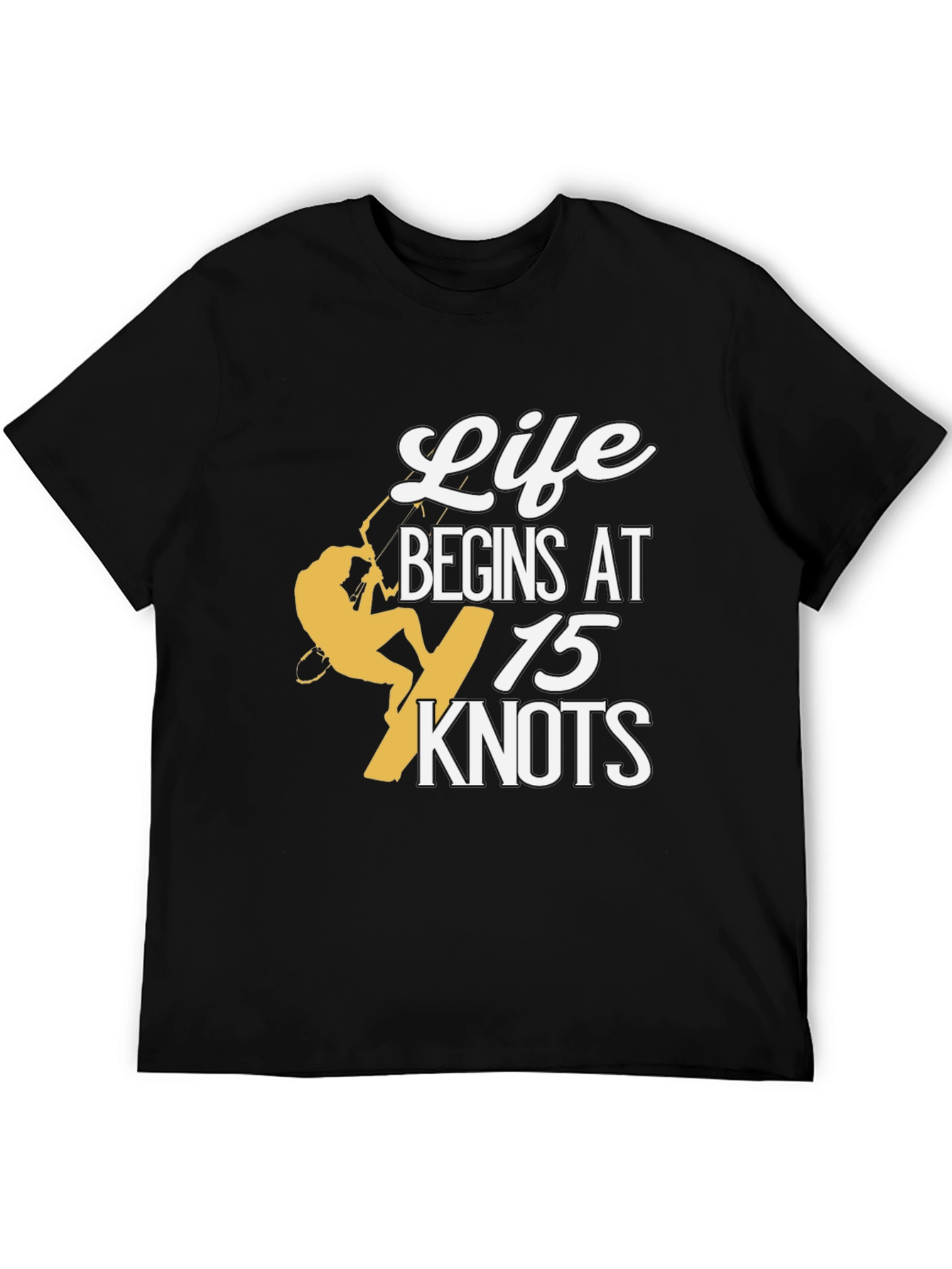 Life Begins at 15 Knots T-Shirt
