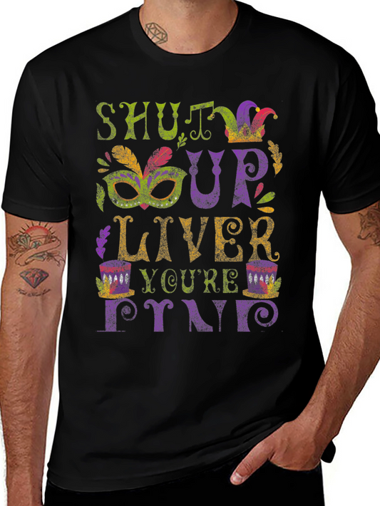 Shut Up Liver Youre Fine Graphic T-Shirt