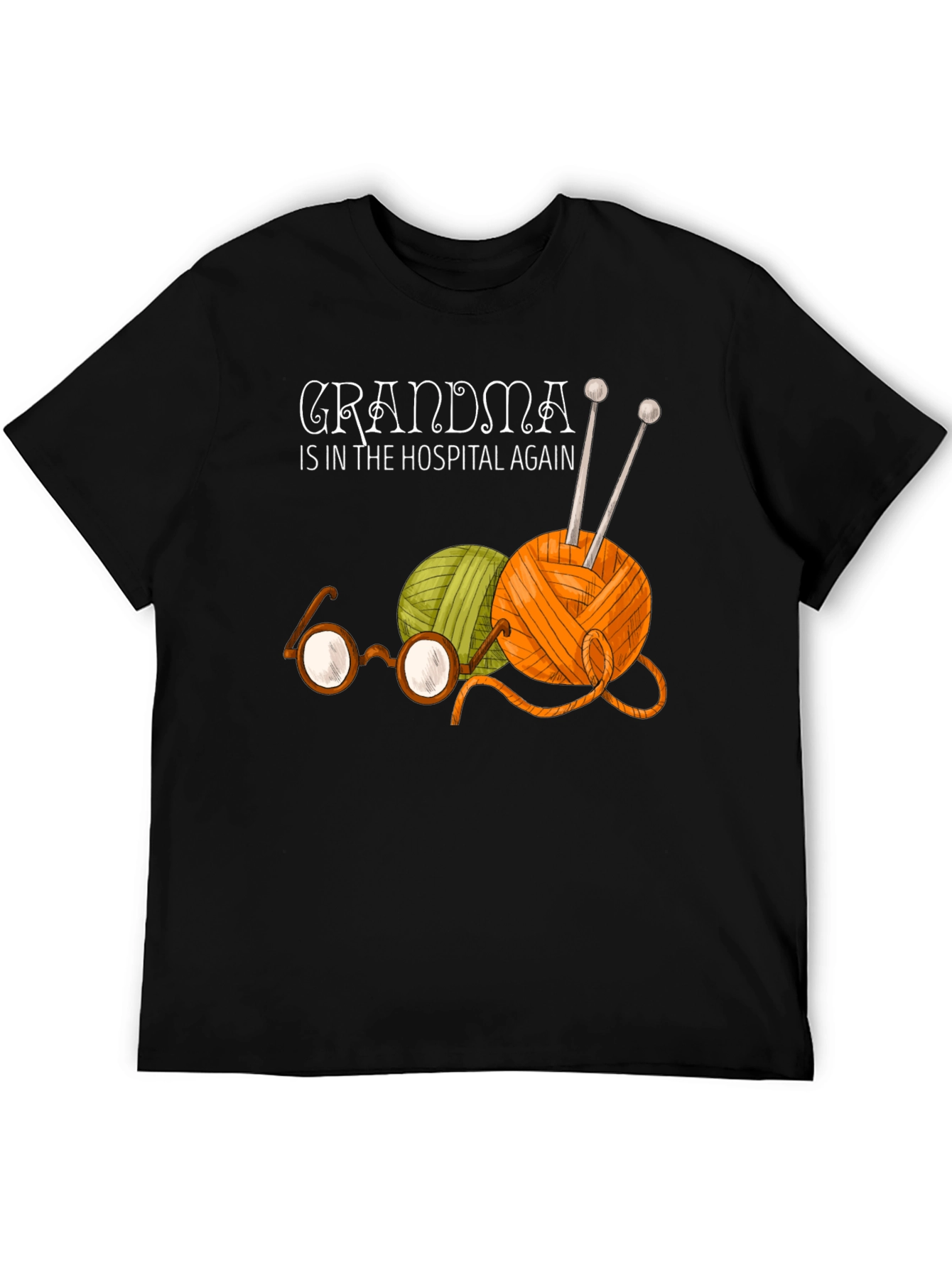 Grandma Hospital Again T-Shirt - Knitting Humor Tee