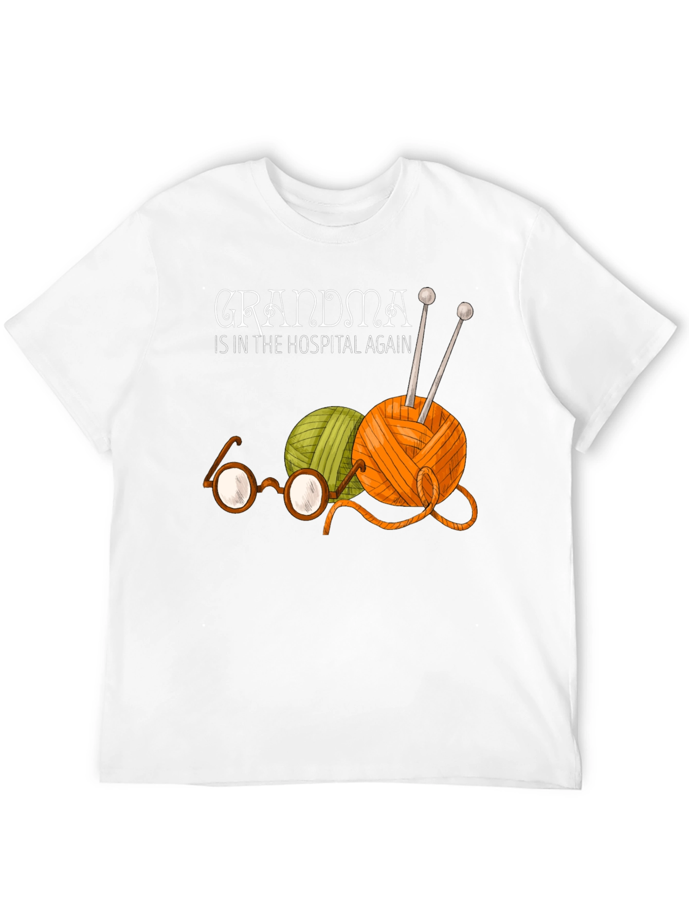 Grandma Hospital Again T-Shirt - Knitting Humor Tee