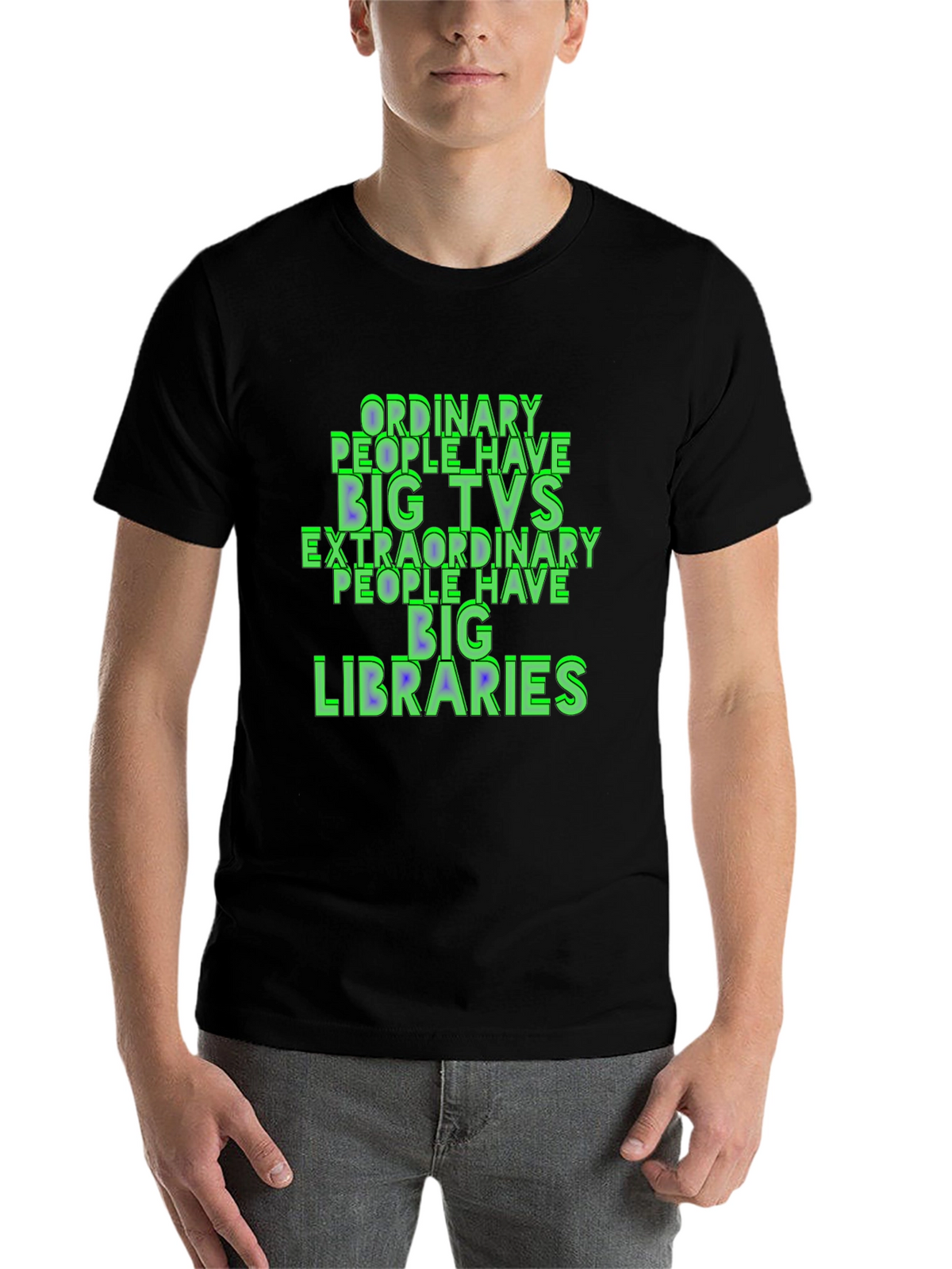 Ordinary People Have Big TVs T-Shirt