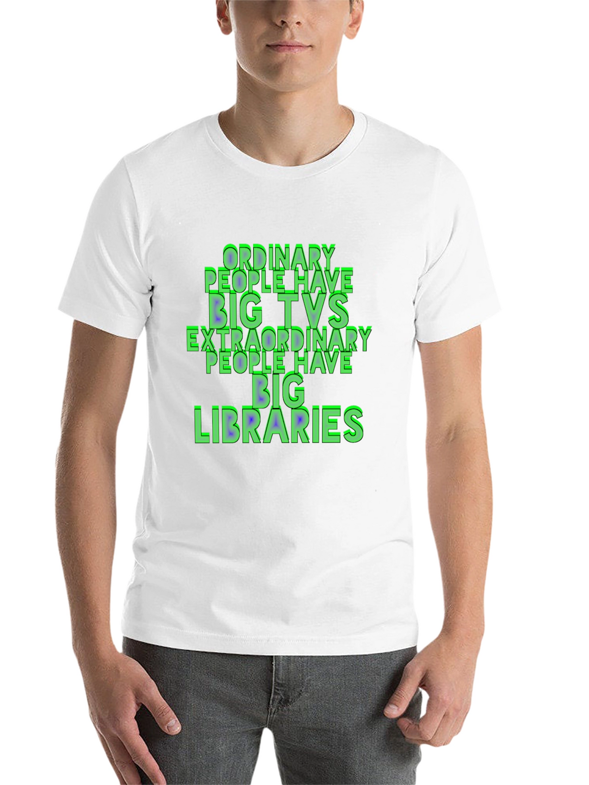Ordinary People Have Big TVs T-Shirt