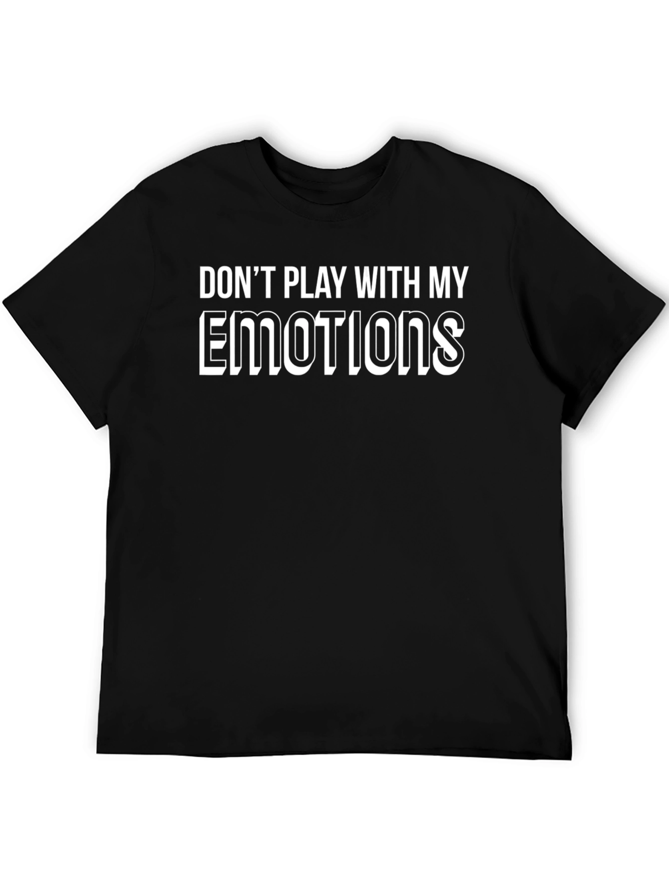Dont Play With My Emotions T-Shirt