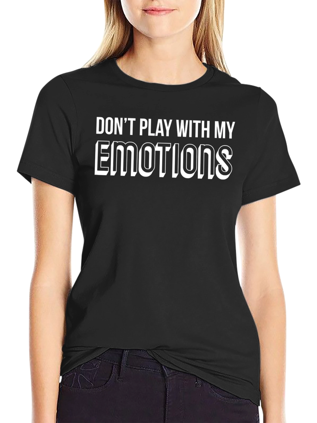 Dont Play With My Emotions T-Shirt