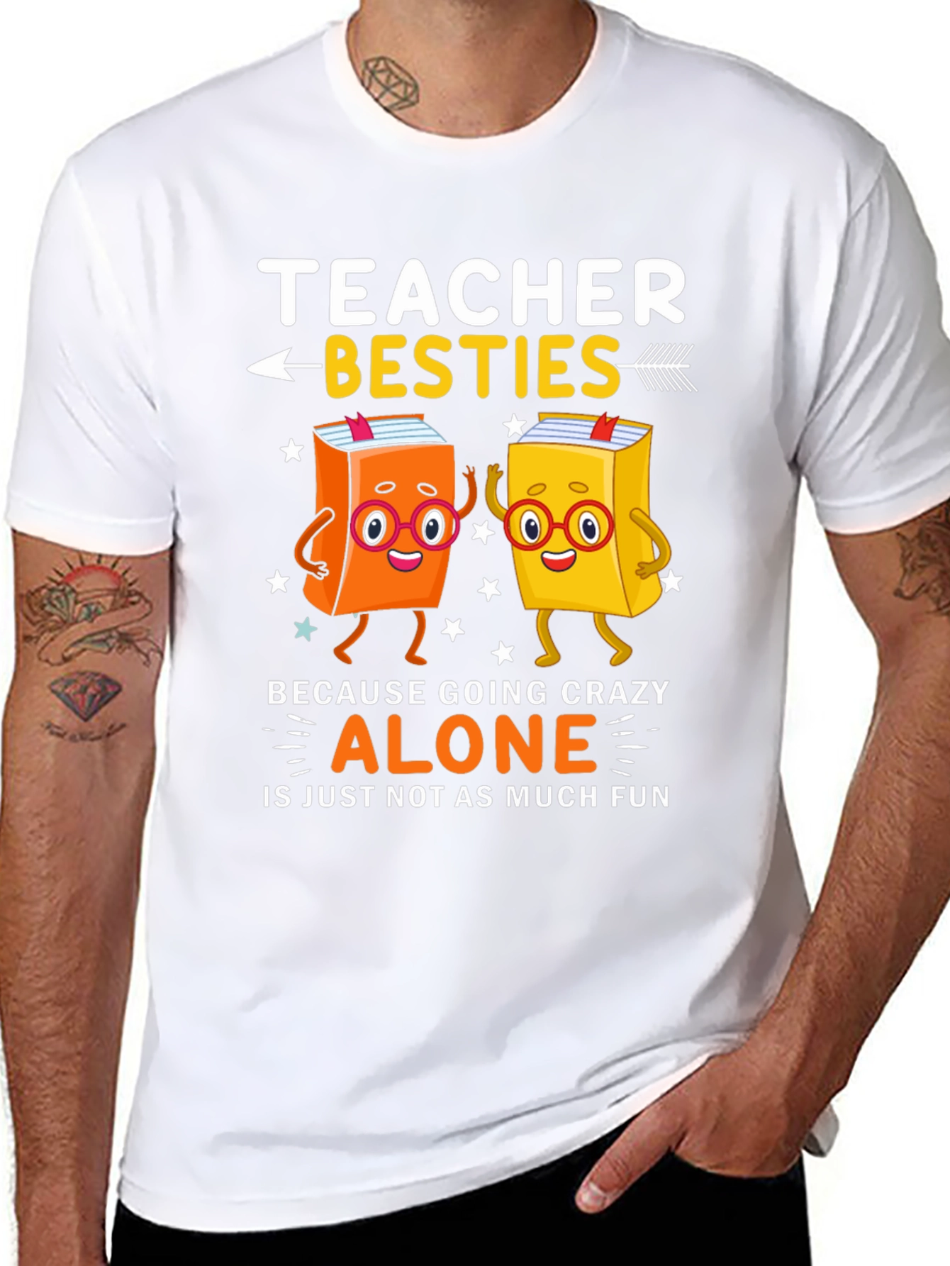 Teacher Besties T-Shirt - Crazy Alone Is No Fun