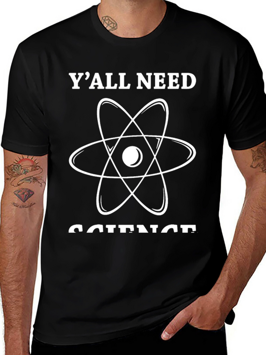 Science T-Shirt - Yall Need Science