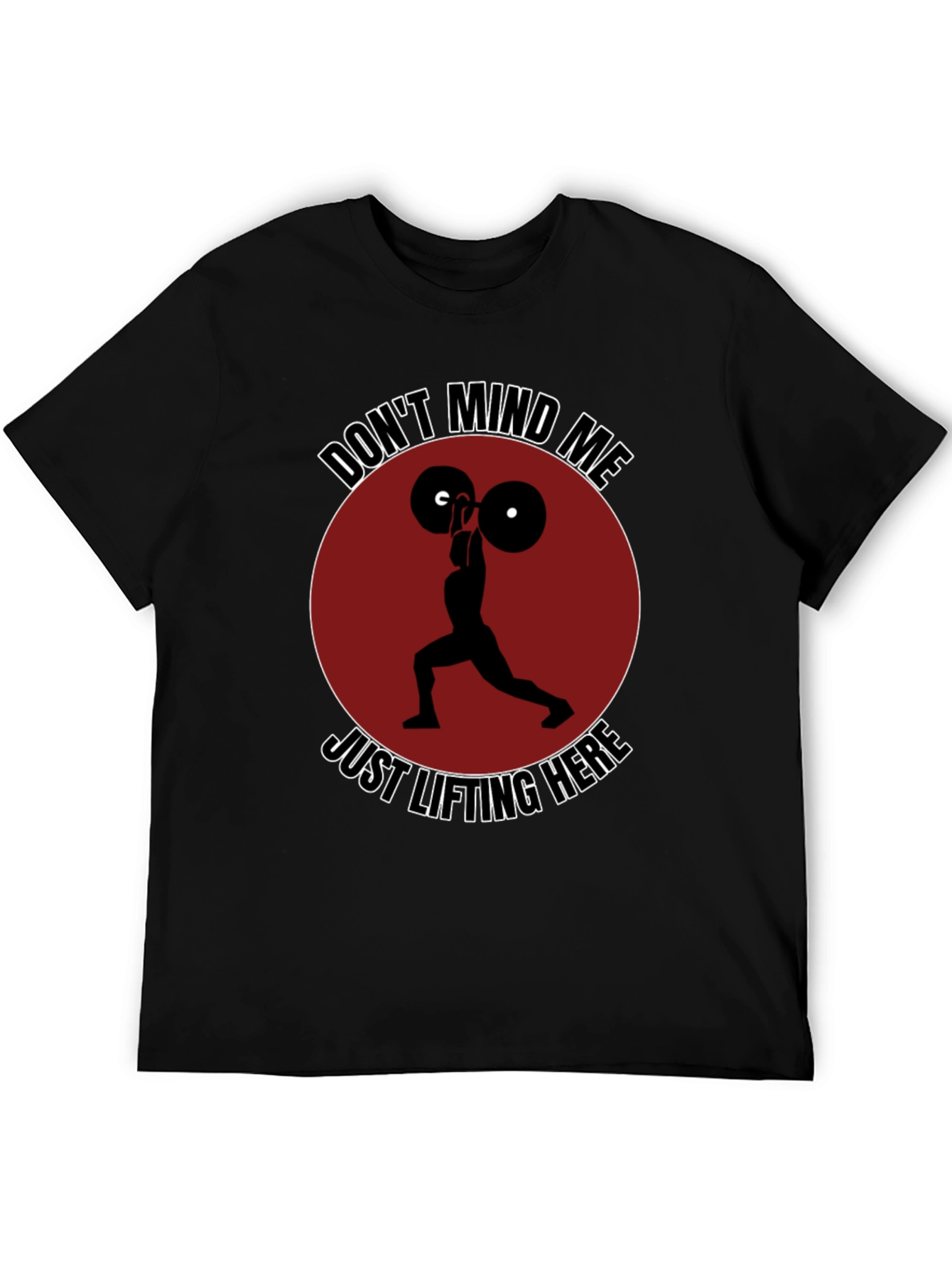 Funny Weightlifting Graphic T-Shirt - Dont Mind Me!