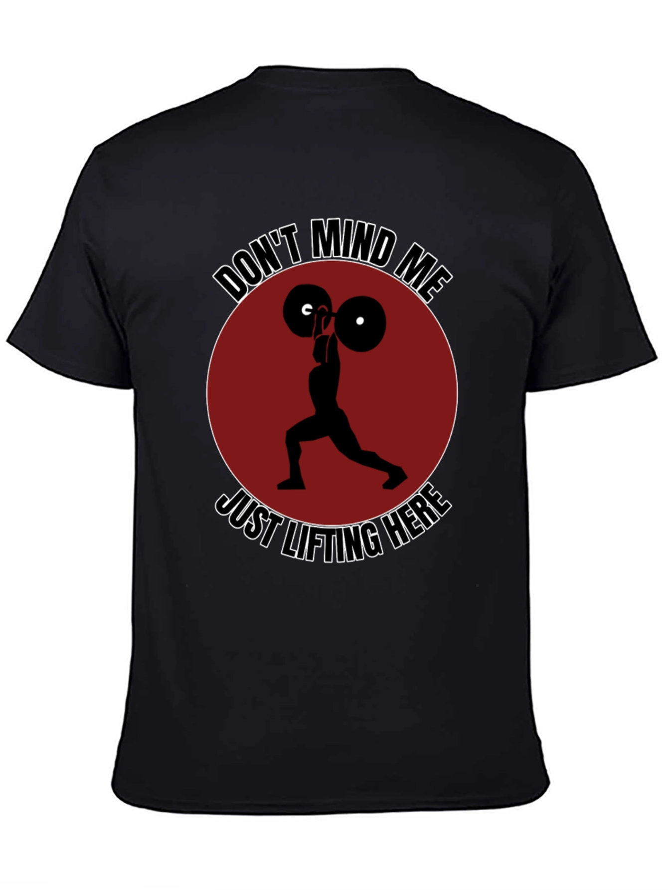 Funny Weightlifting Graphic T-Shirt - Dont Mind Me!