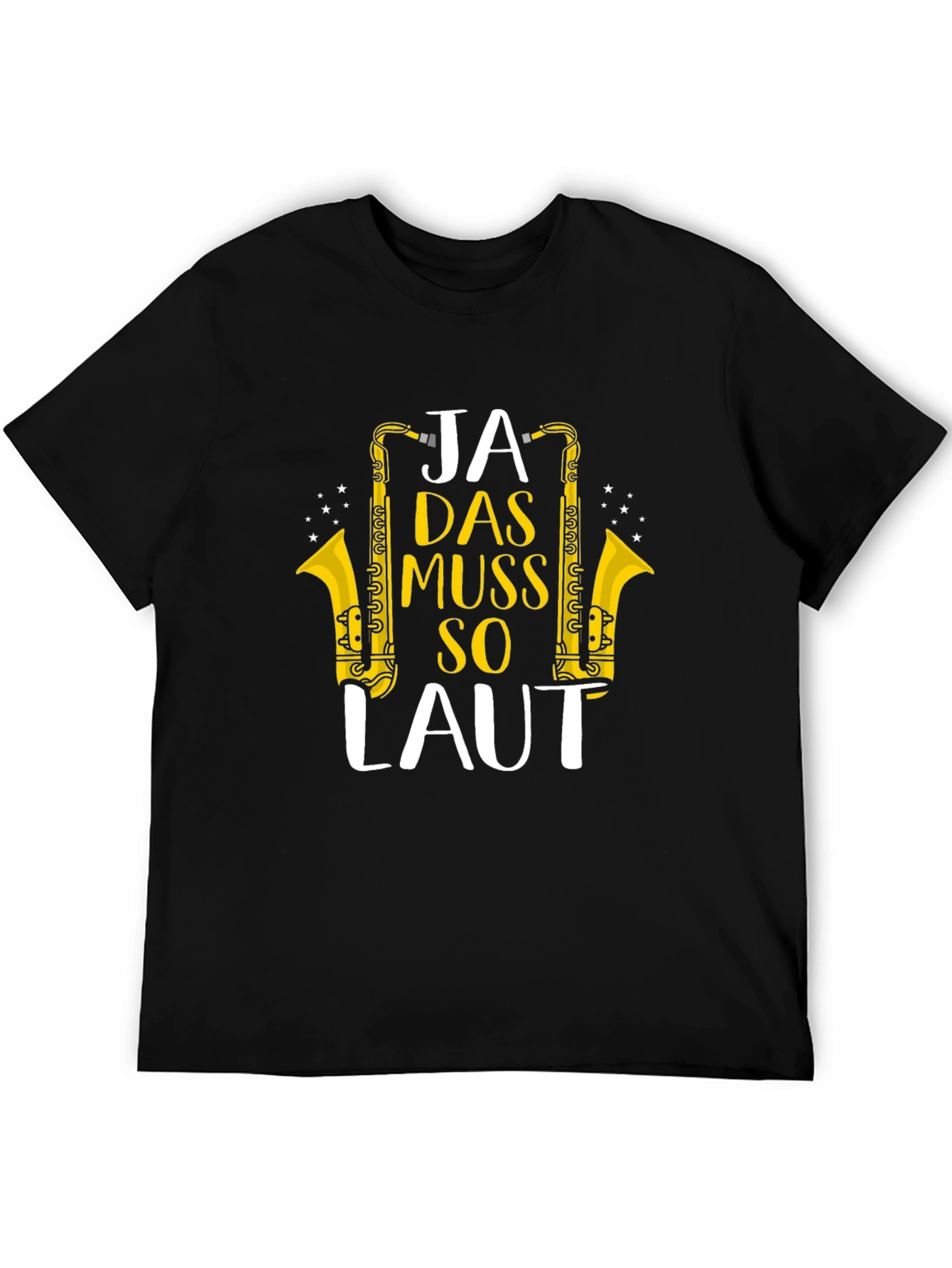Ja Das Muss So Laut Saxophone T-Shirt