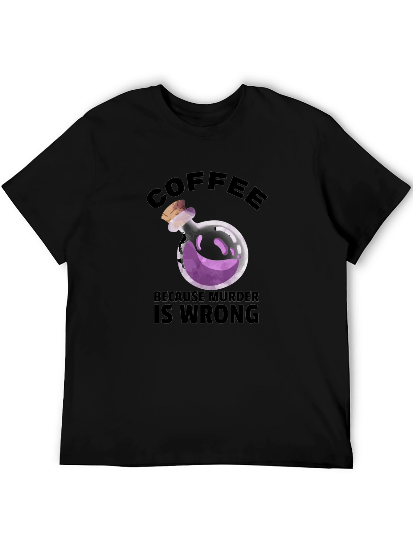 Coffee Because Murder is Wrong T-Shirt