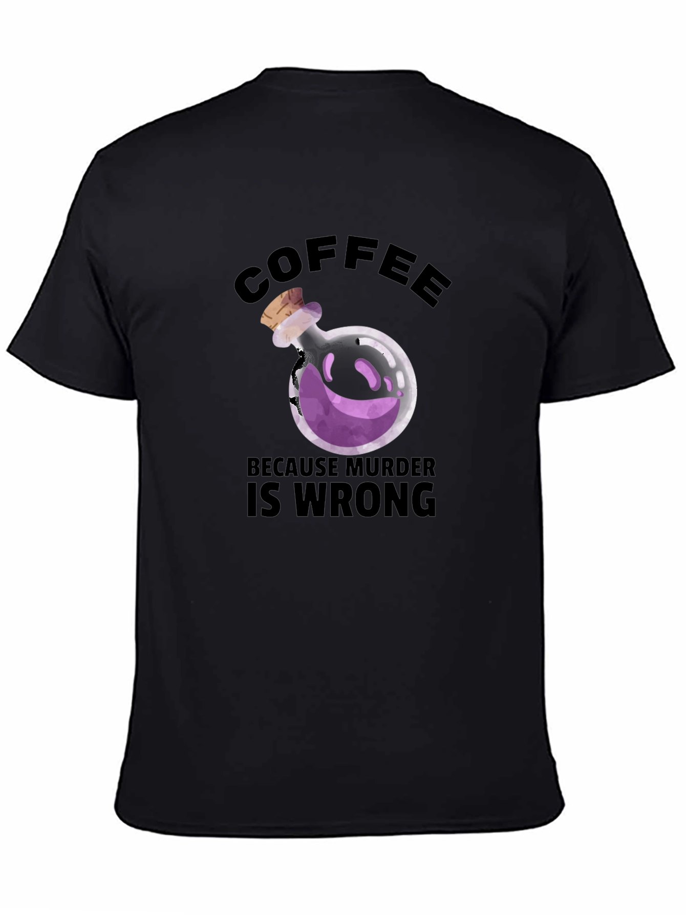 Coffee Because Murder is Wrong T-Shirt