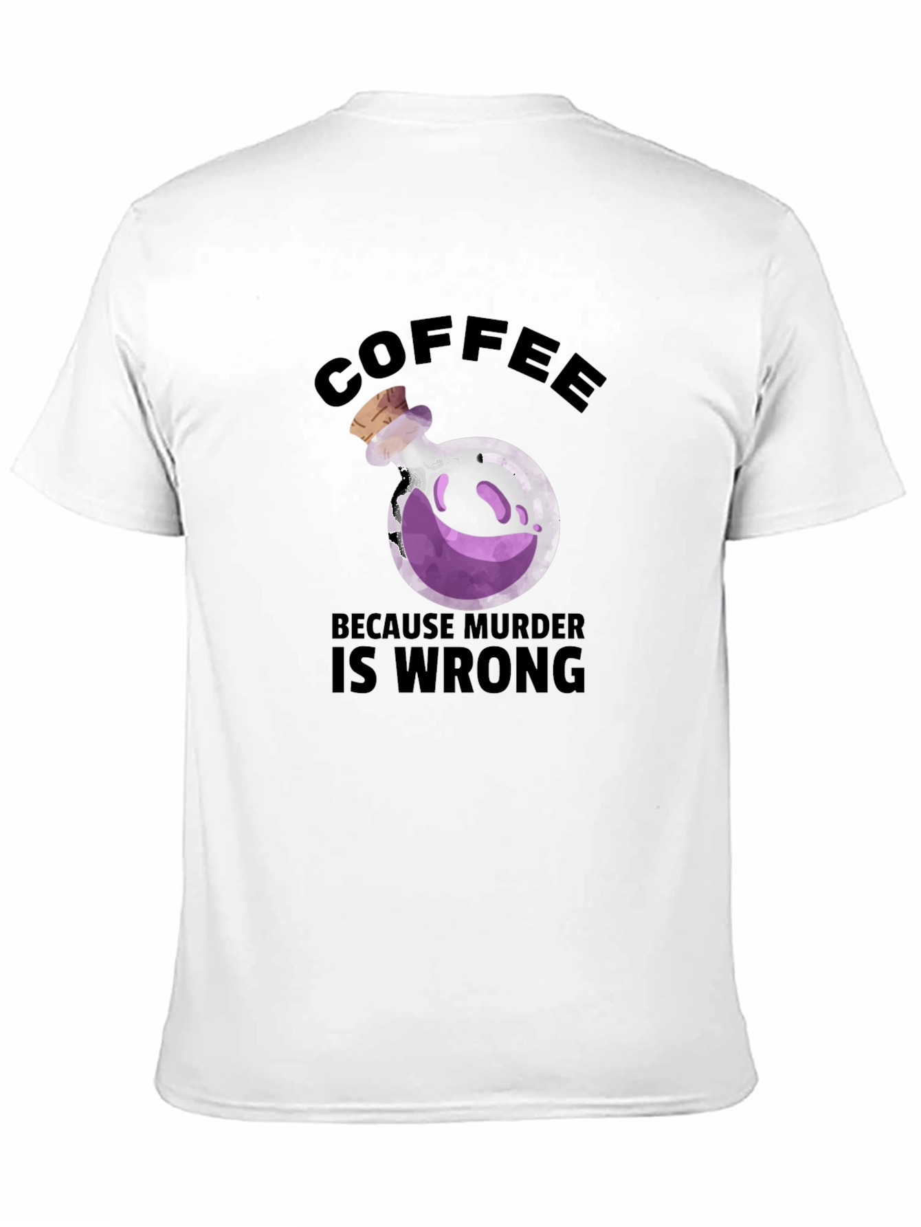 Coffee Because Murder is Wrong T-Shirt