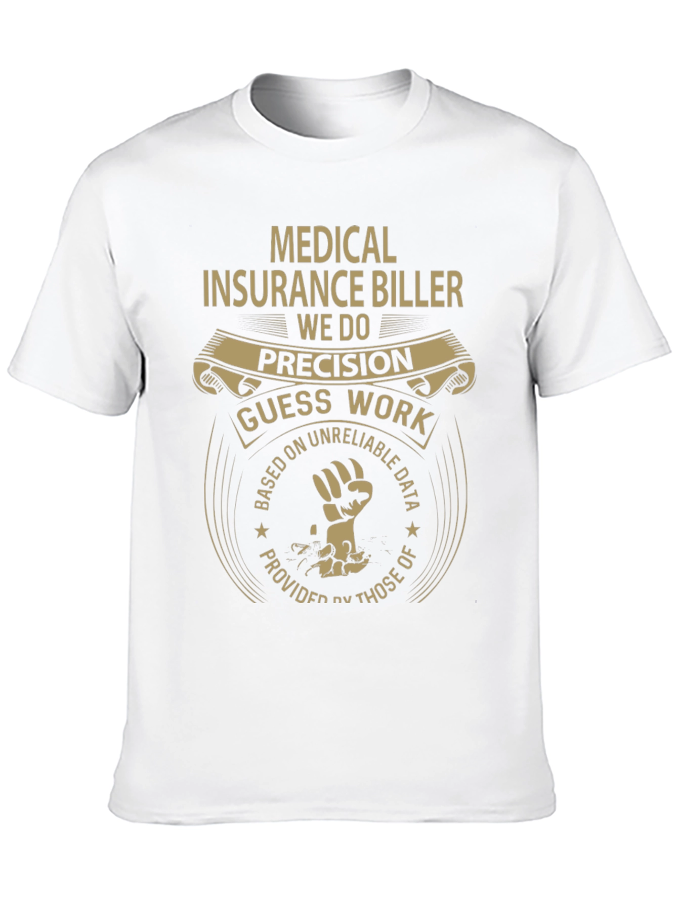 Medical Insurance Biller T-Shirt - Precision Apparel