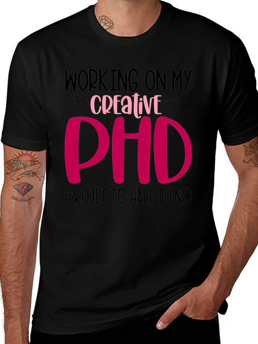 Creative PHD Graphic Tee - Projects Half Done Humor