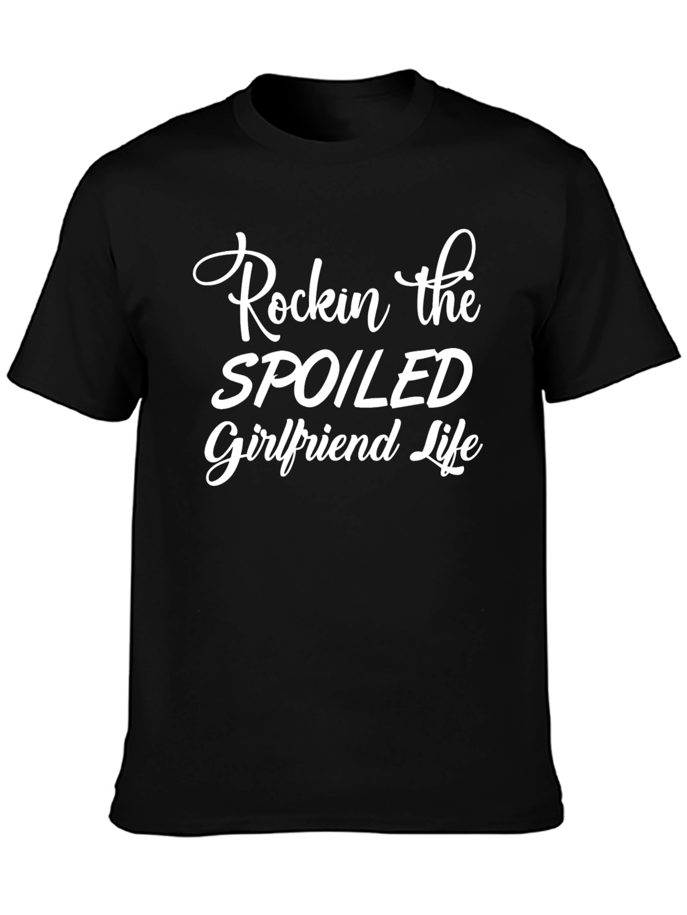 Rockin Spoiled Girlfriend Life Black T-Shirt