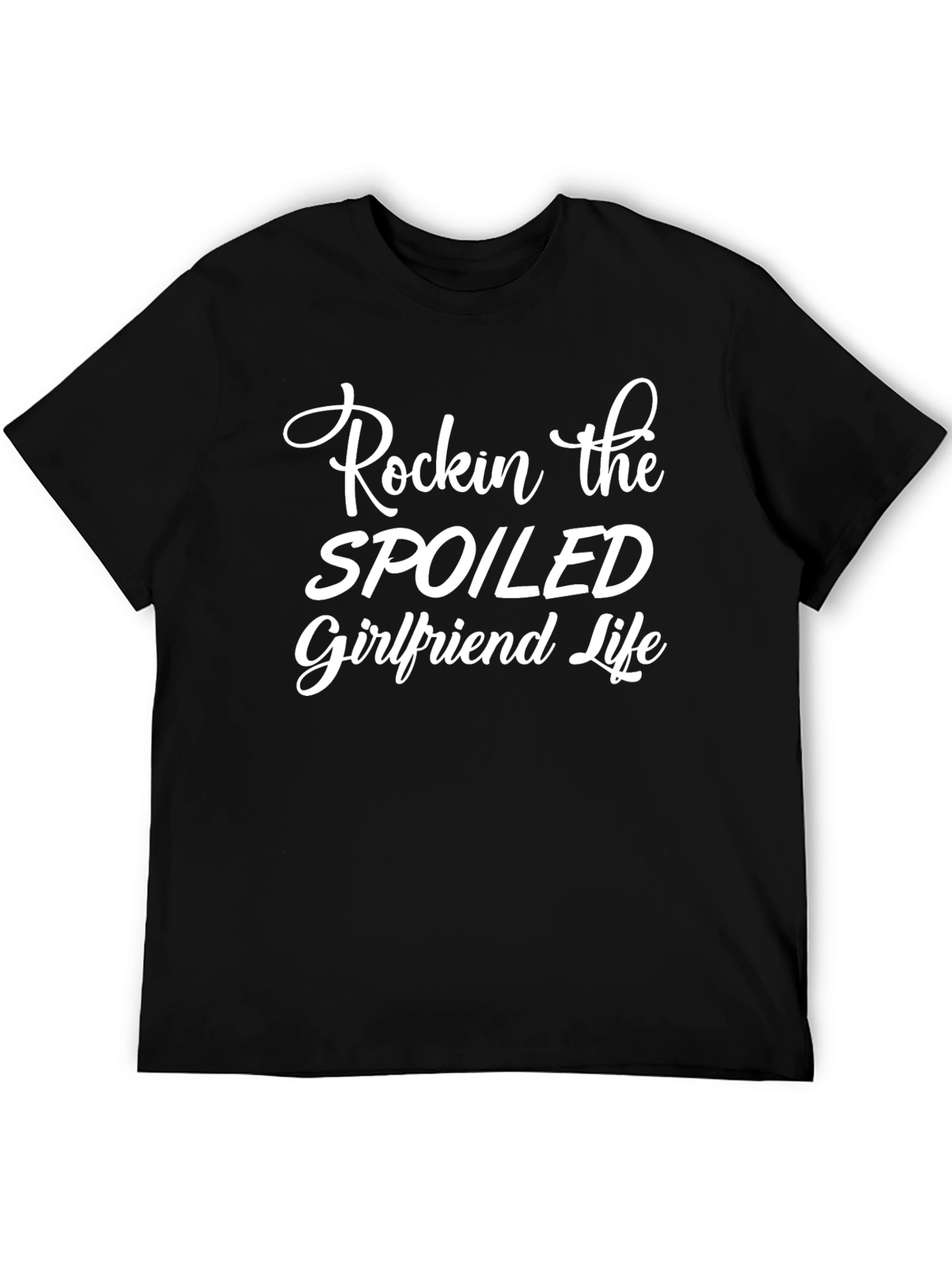 Rockin Spoiled Girlfriend Life Black T-Shirt