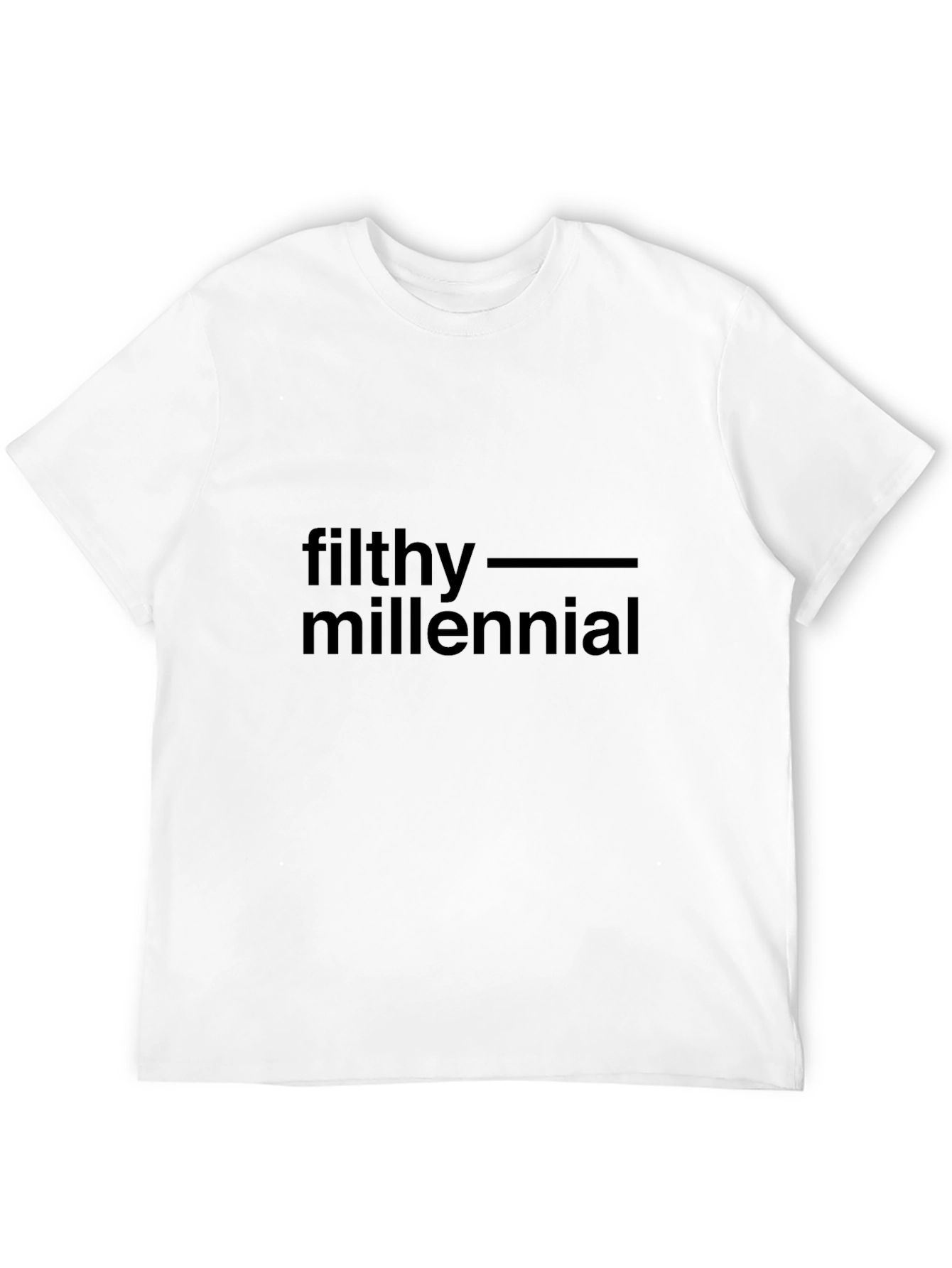 Filthy Millennial T-Shirt - Bold Statement Tee